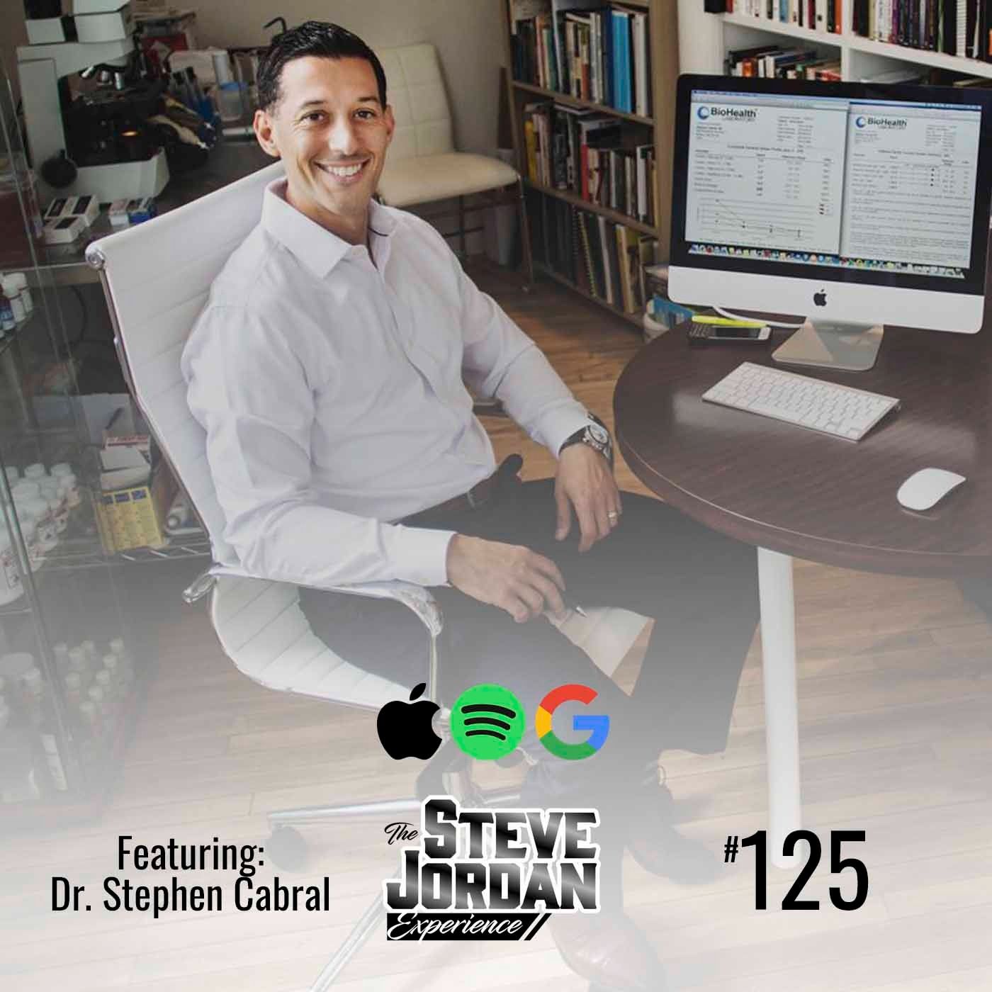 Take Control Of Your Health & Body with Dr. Stephen Cabral