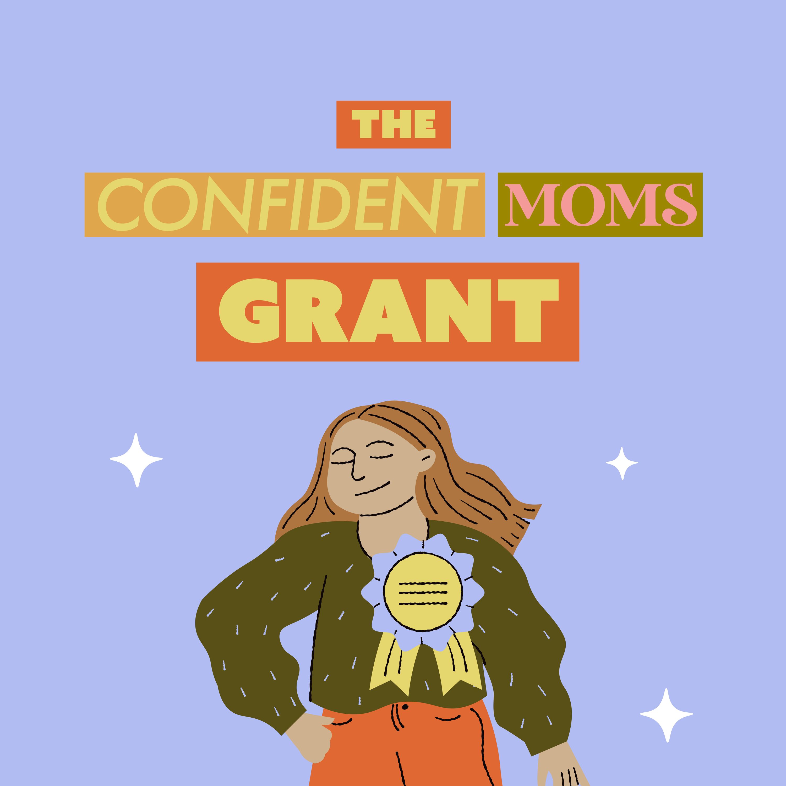 Introducing the Confident Moms Grant