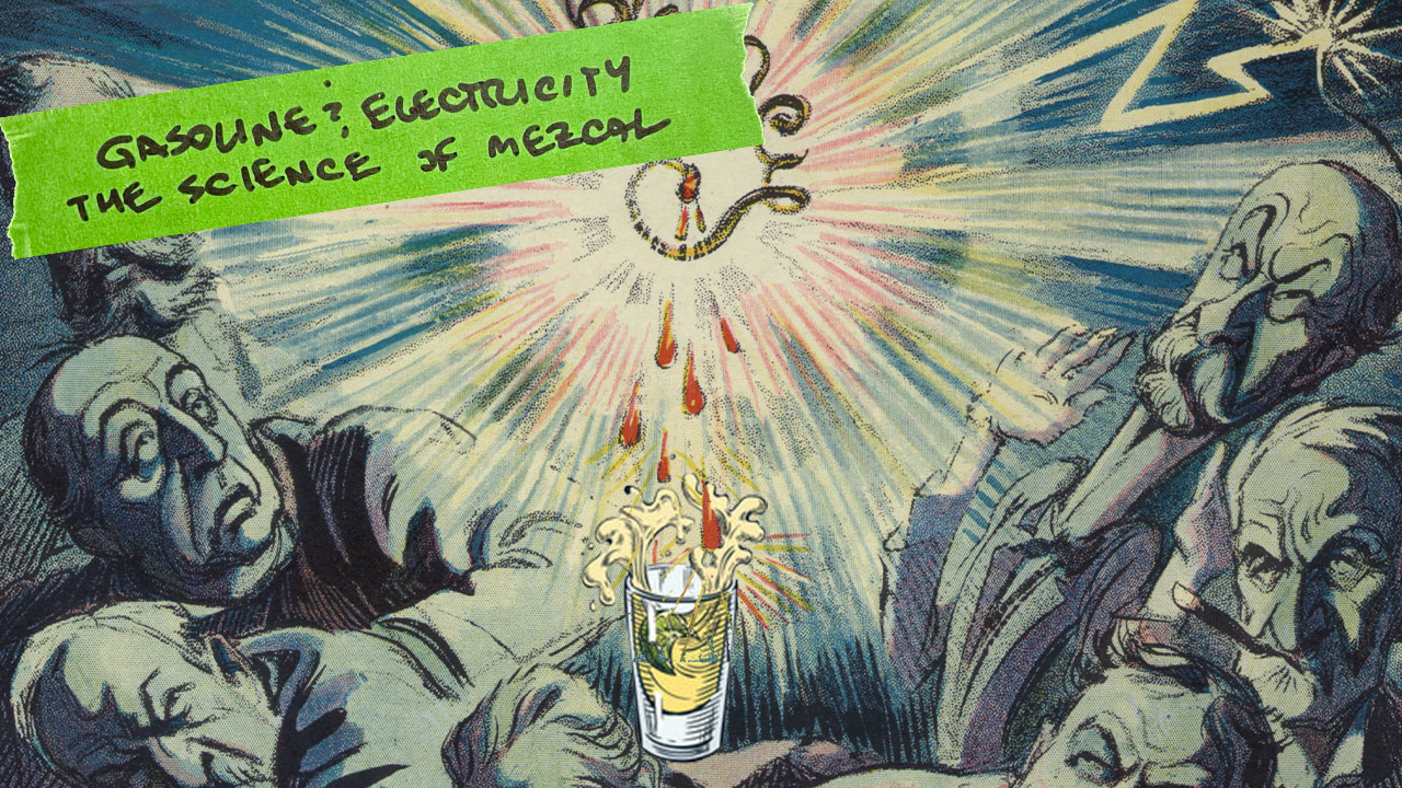 Gasoline & electricity: The science of Mezcal