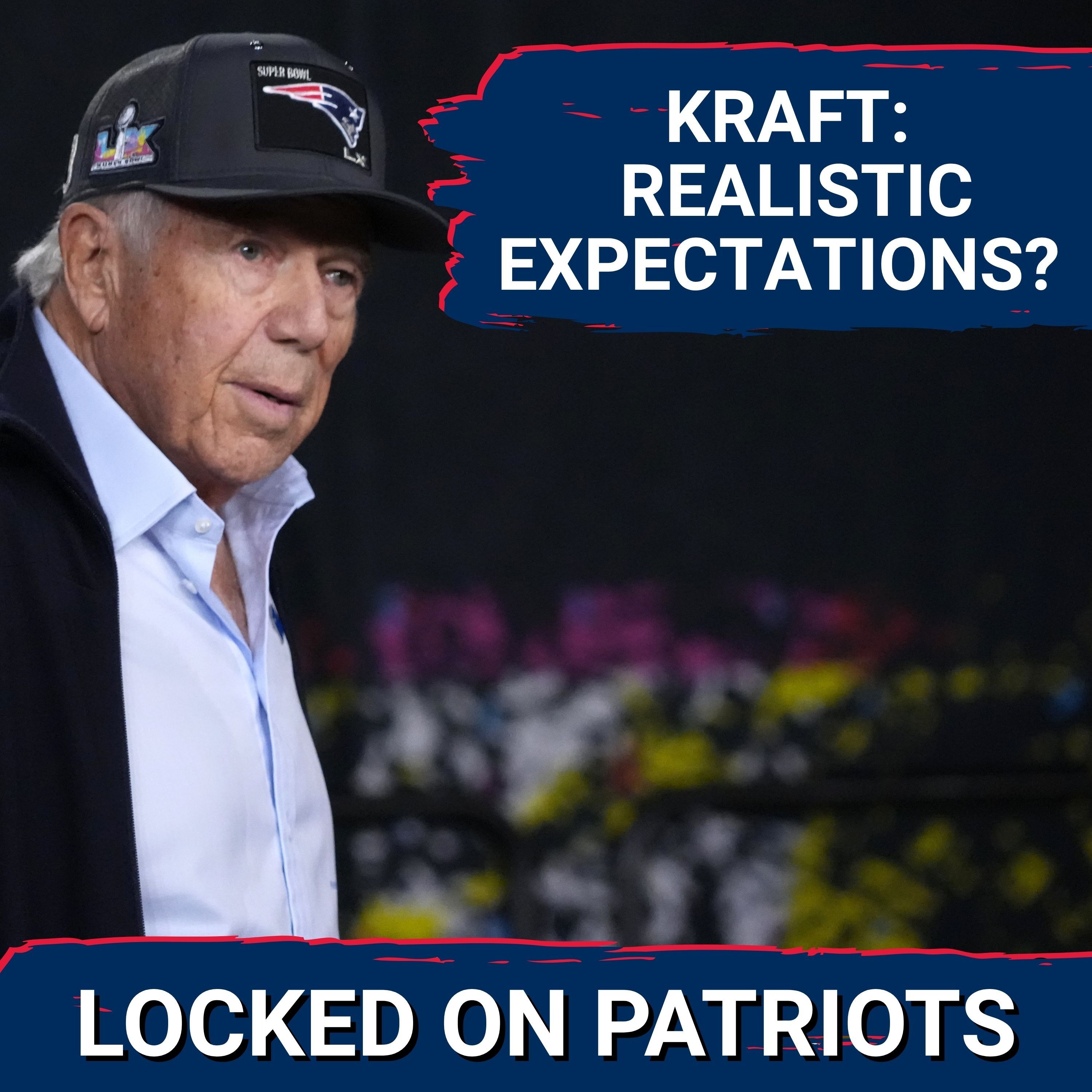 Reality Check: New England Patriots Owner Robert Kraft Tempers Expectations