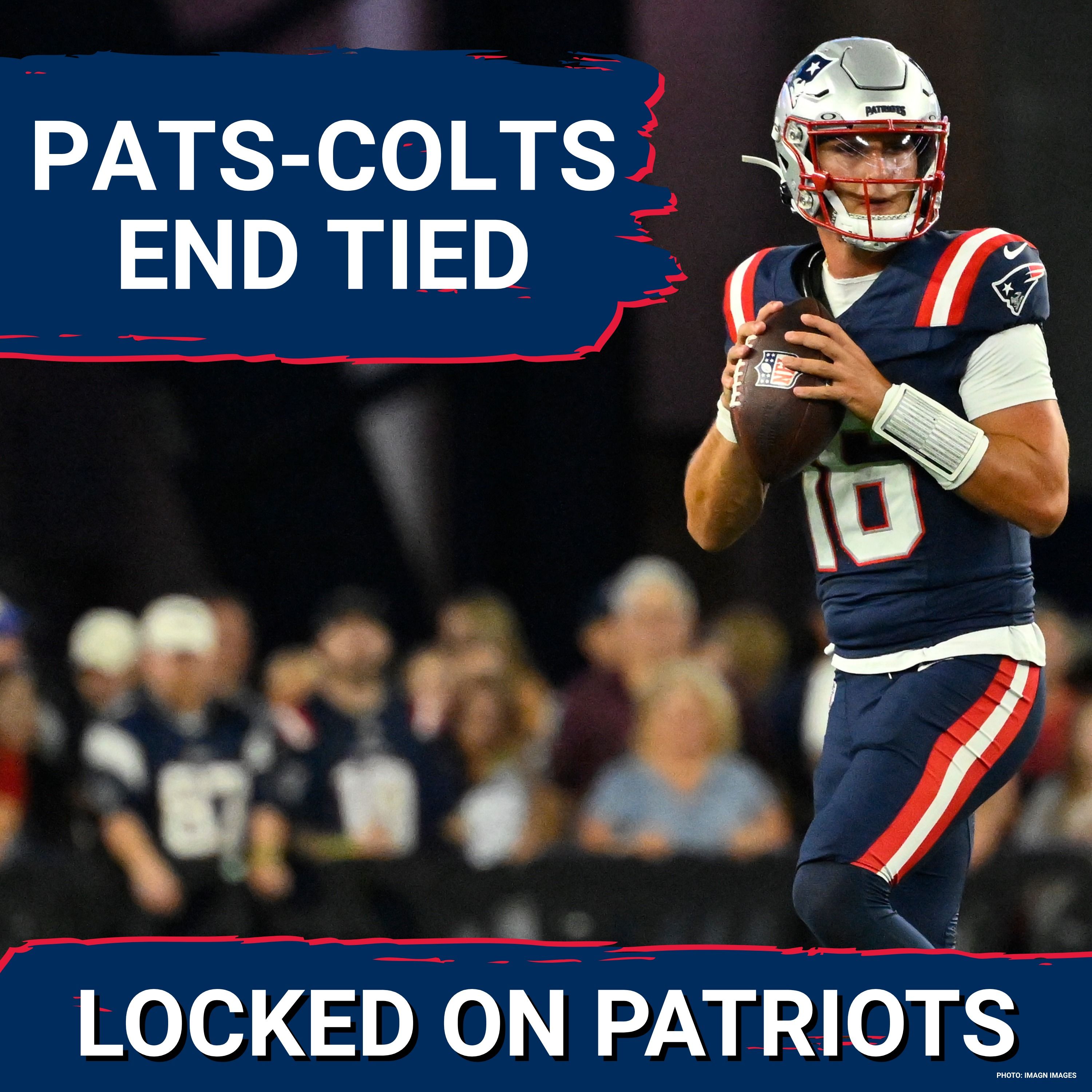 Recap: Patriots-Colts Results in Tie, 13-13 | Ben Brown: Critical Injury? episode artwork