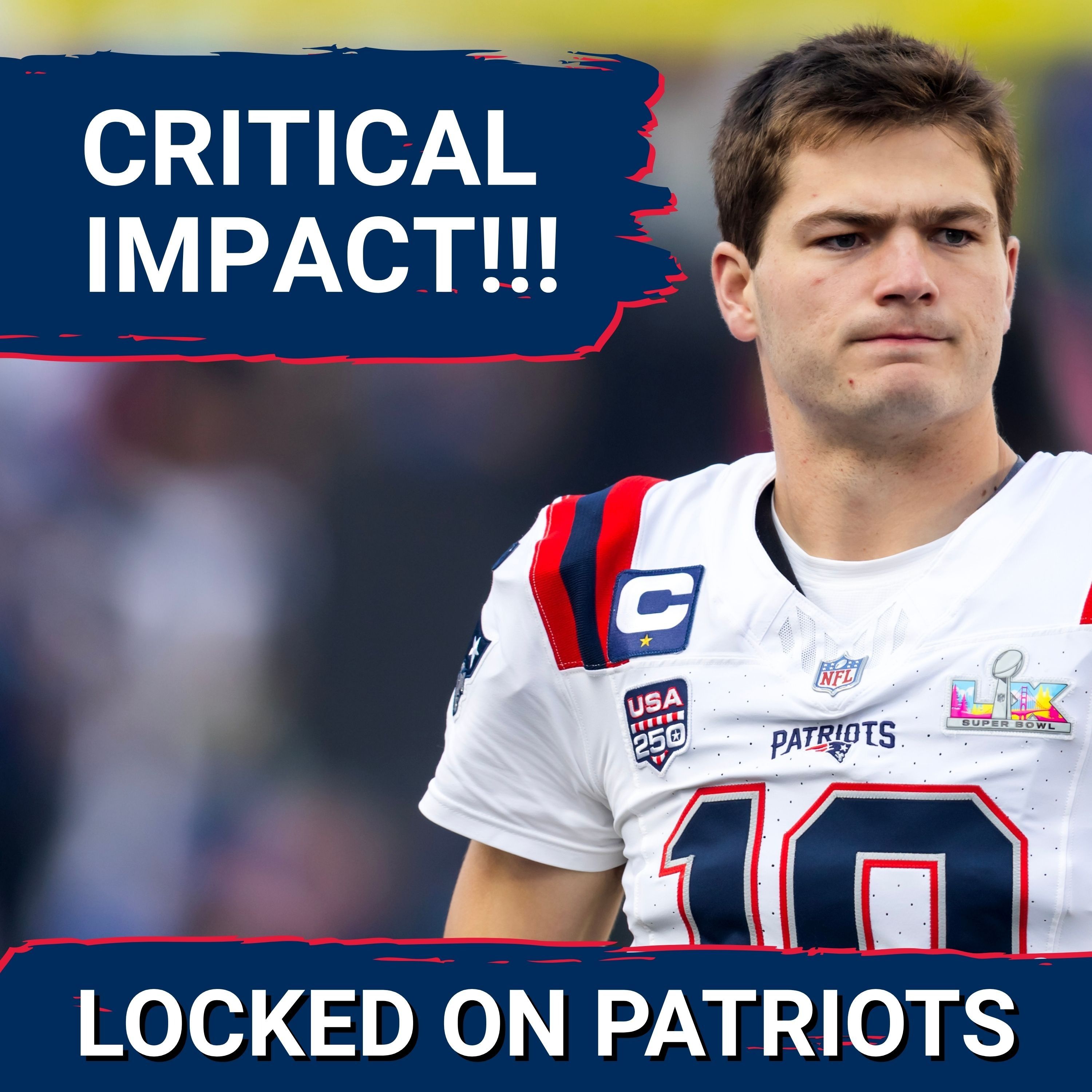 Mandatory: Patriots Need Drake Maye to Excel More Than Ever in 2026