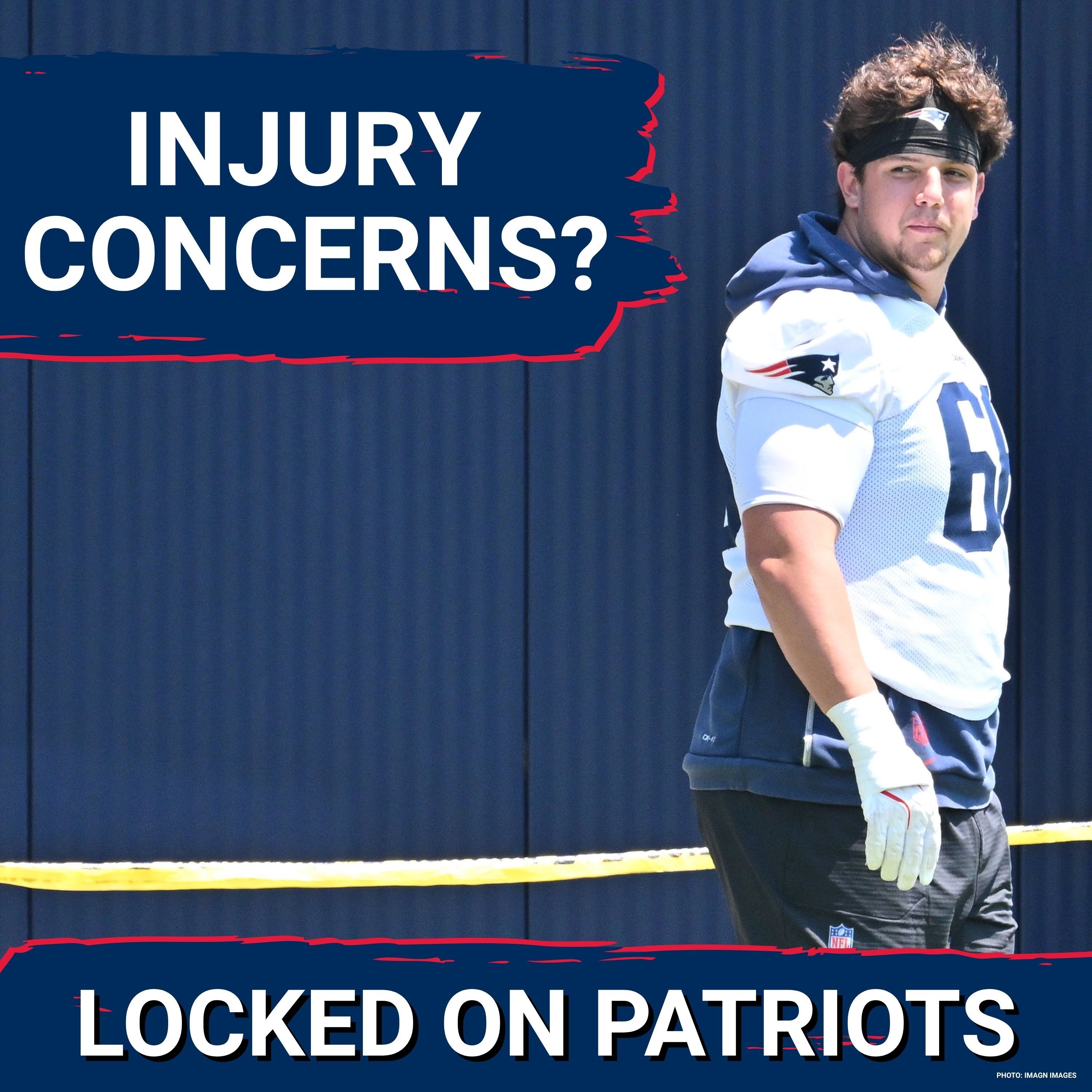 Dog Days: Patriots Facing Several Injury Questions, as Camp Drags On