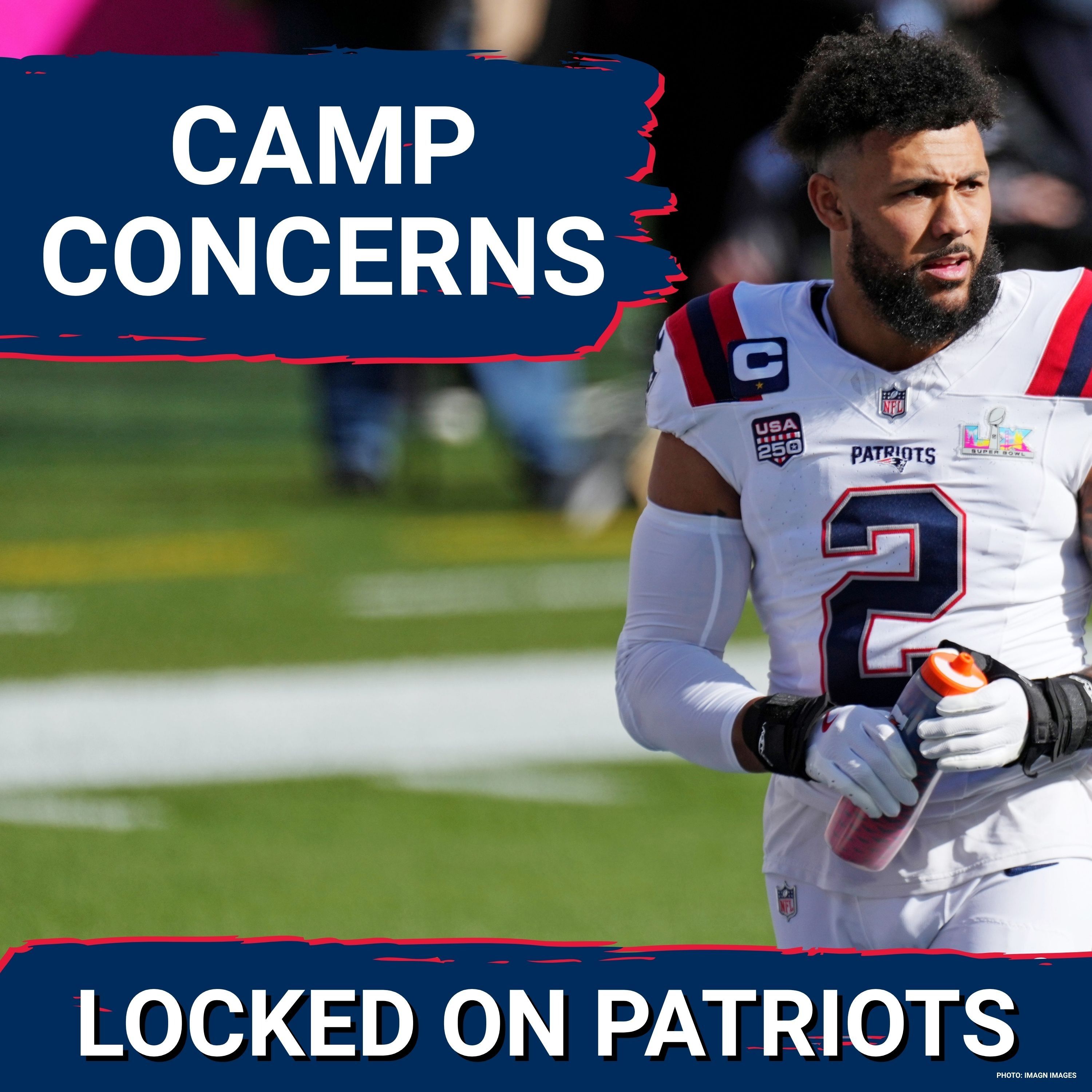 Alert: Patriots’ Biggest Training Camp Concerns | Latest on Harold Landry episode artwork