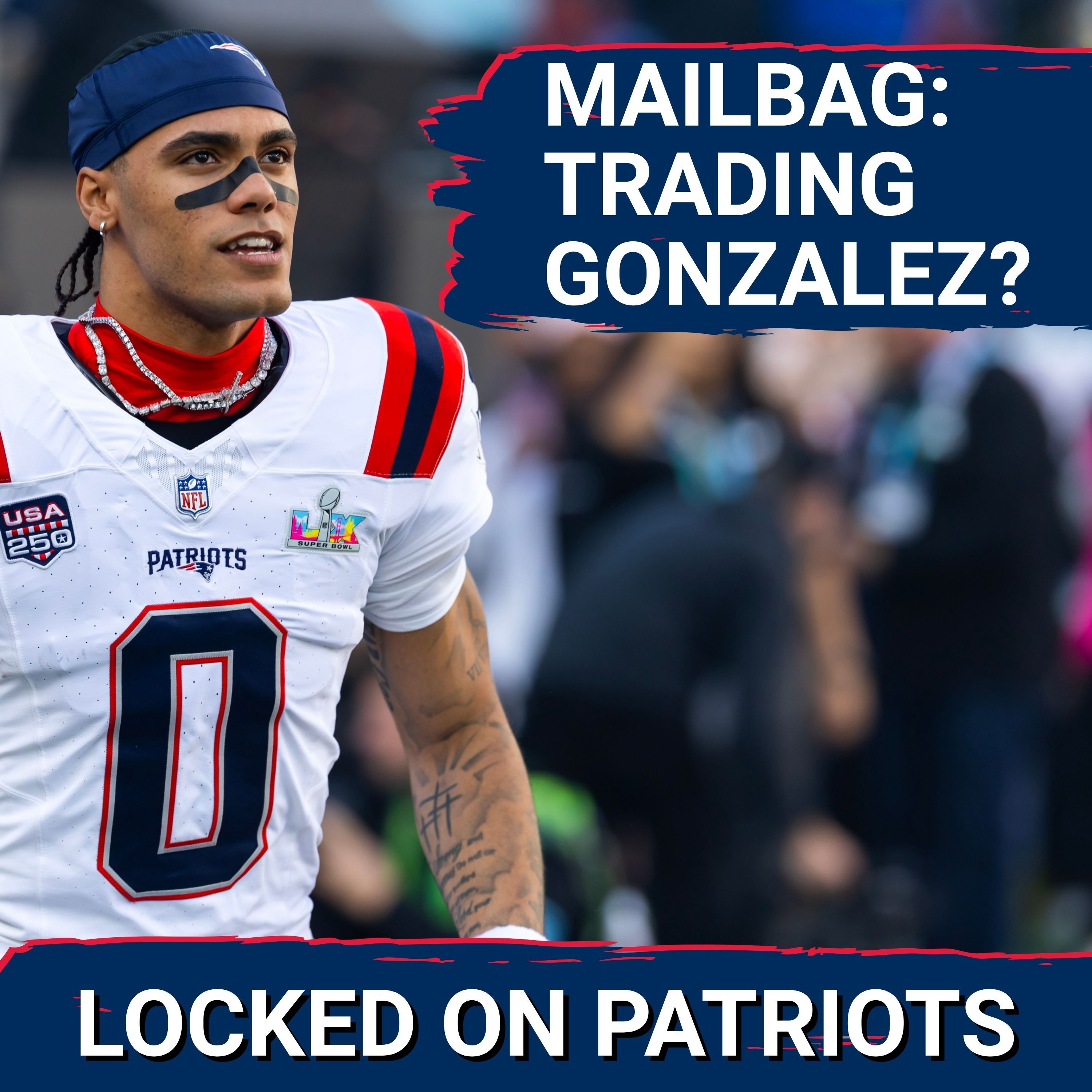 Christian Gonzalez Trade Discussion Sacrilegious? | Patriots Mailbag!