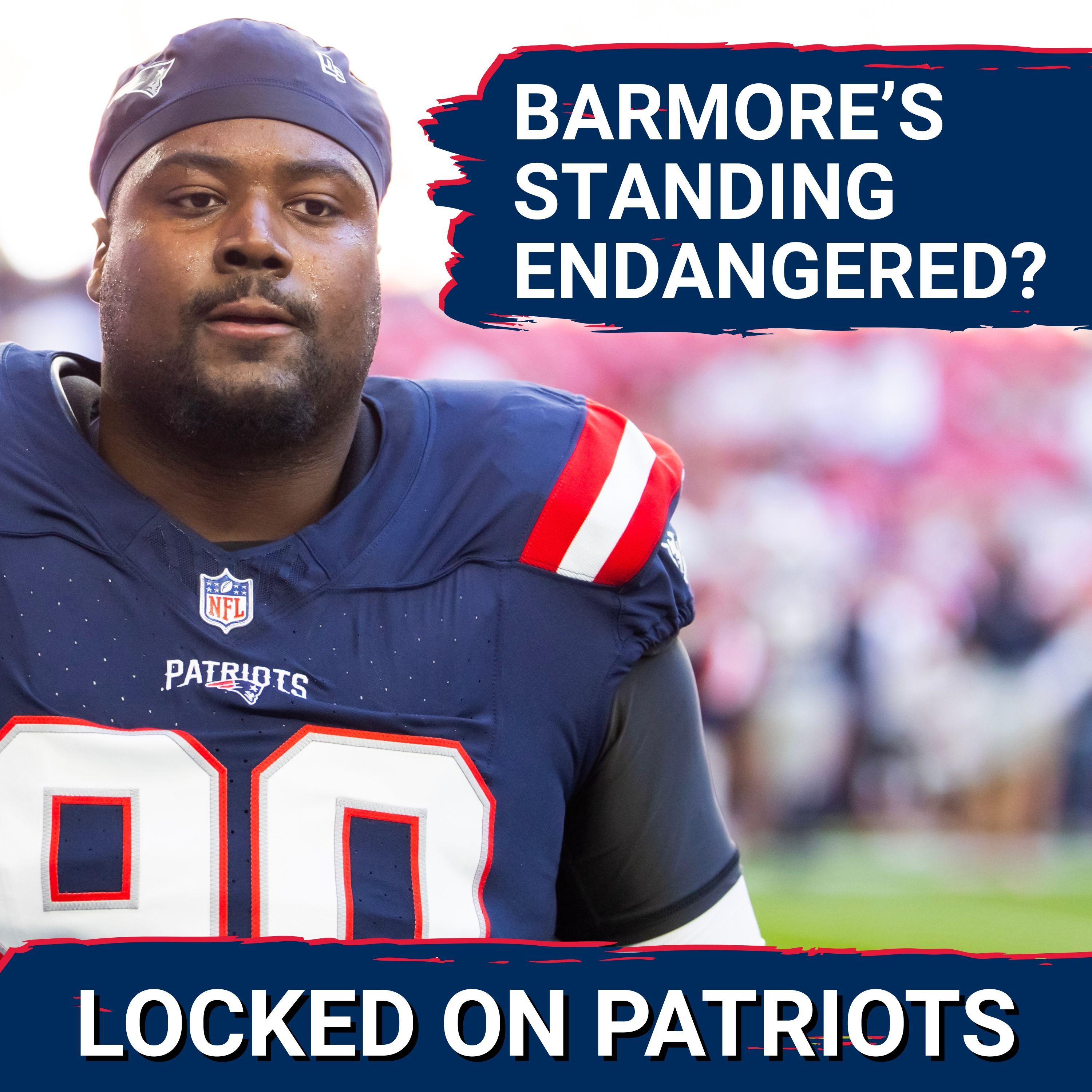 Uncertain: Christian Barmore’s Patriots Status in Jeopardy?