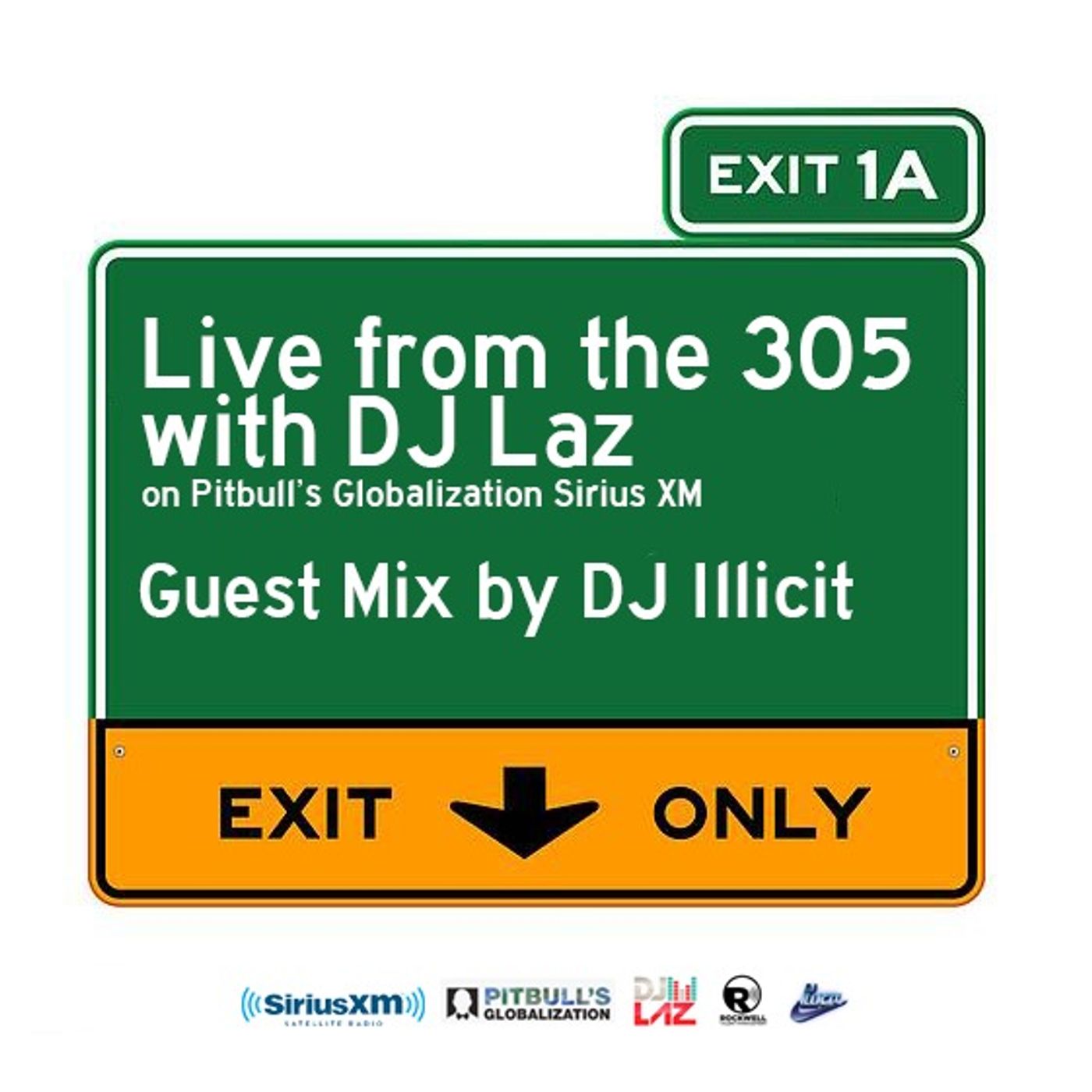 DJ Illicit on Live from the 305 with DJ Laz - Pitbull's Globalization on Sirius XM (Open Format) - 07/24/21  DJ Illicit