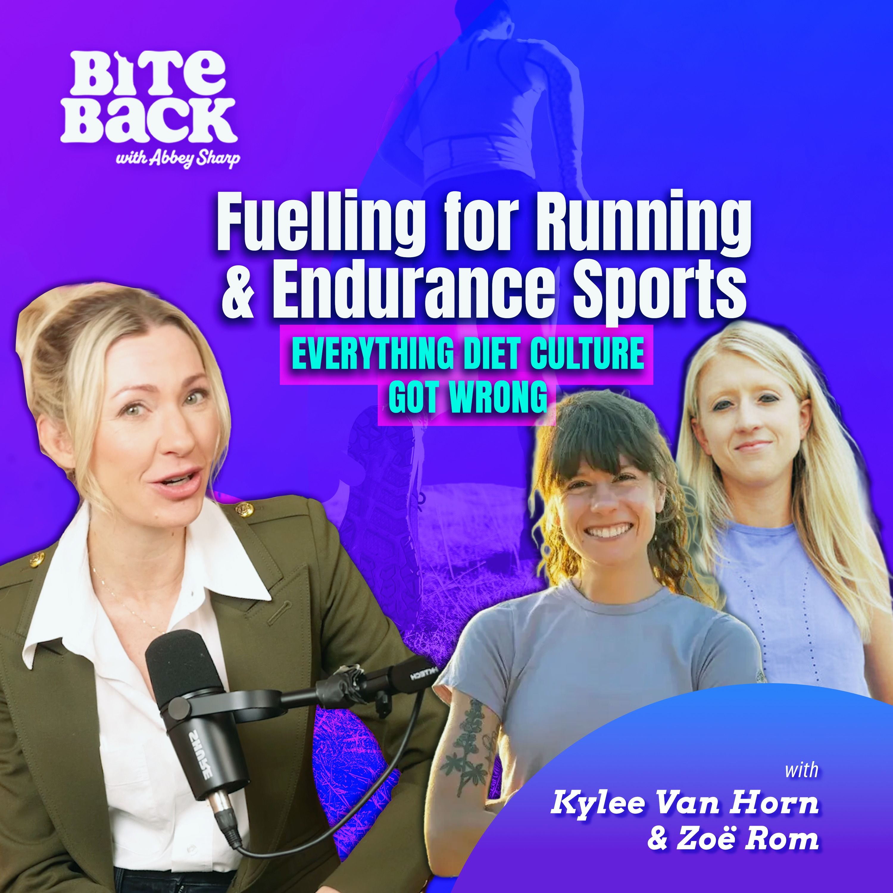 Fuelling for Running & Endurance Sports: Everything Diet Culture Got Wrong with Kylee Van Horn and Zoe Rom