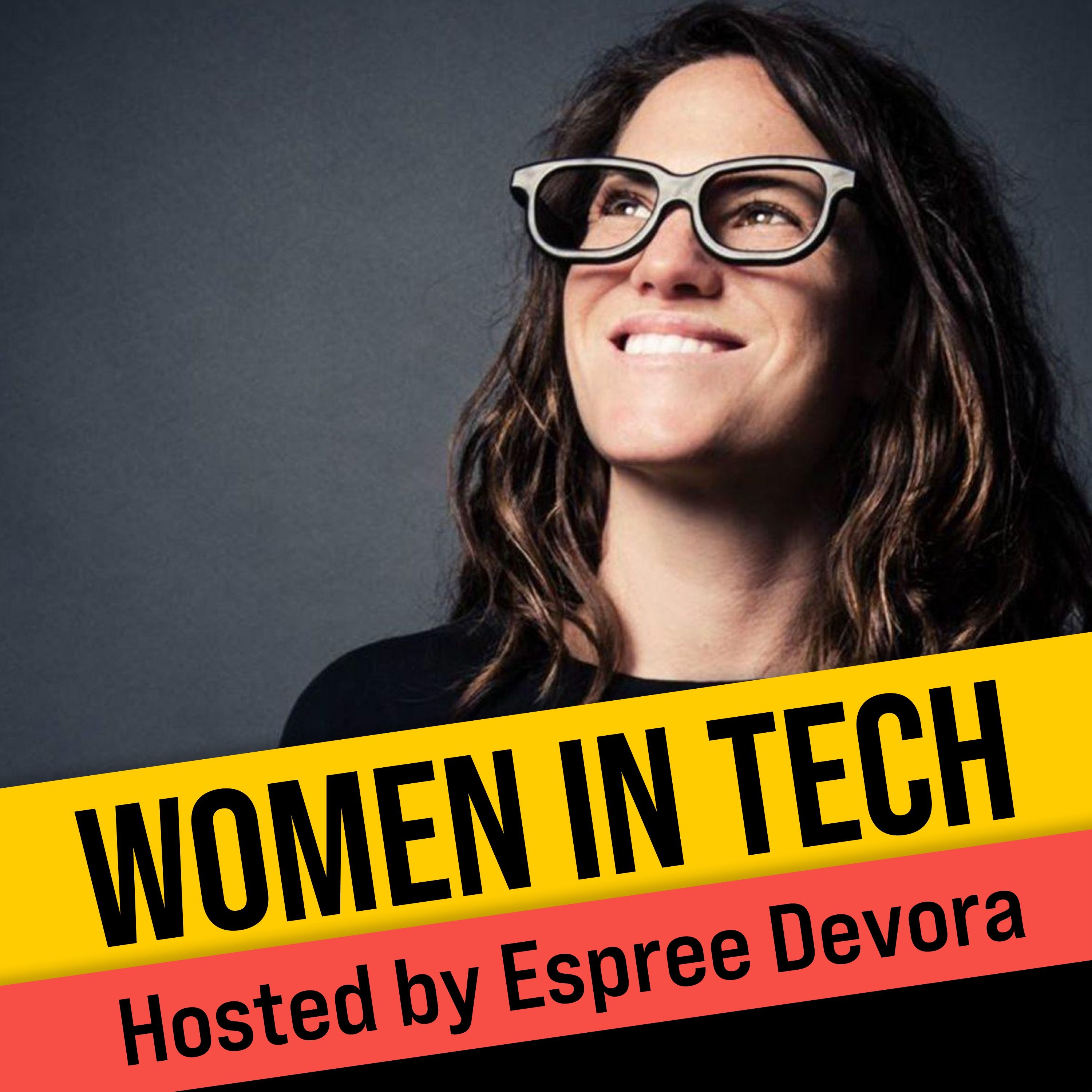 Women in Tech Podcast, hosted by Espree Devora podcast show image