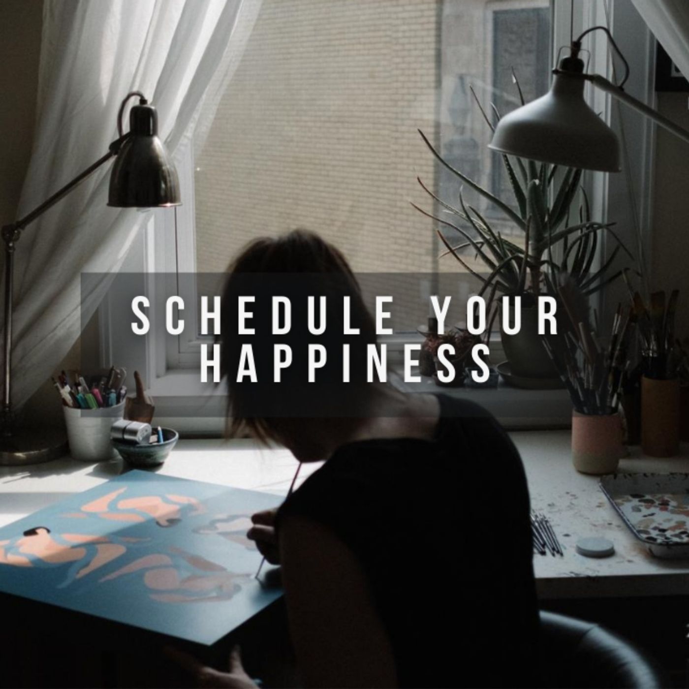 Schedule Your Happiness