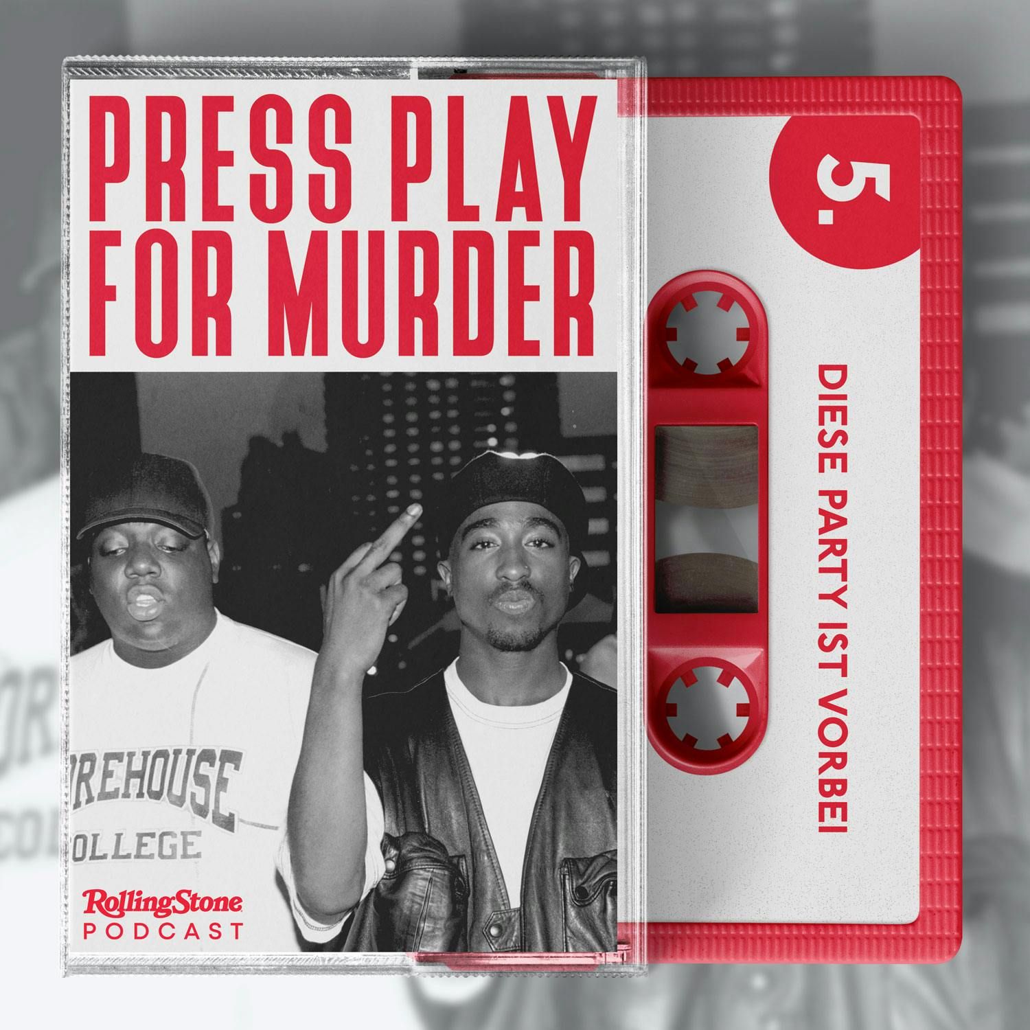5. Diese Party ist vorbei – die Morde an Tupac Shakur und The Notorious BIG episode artwork