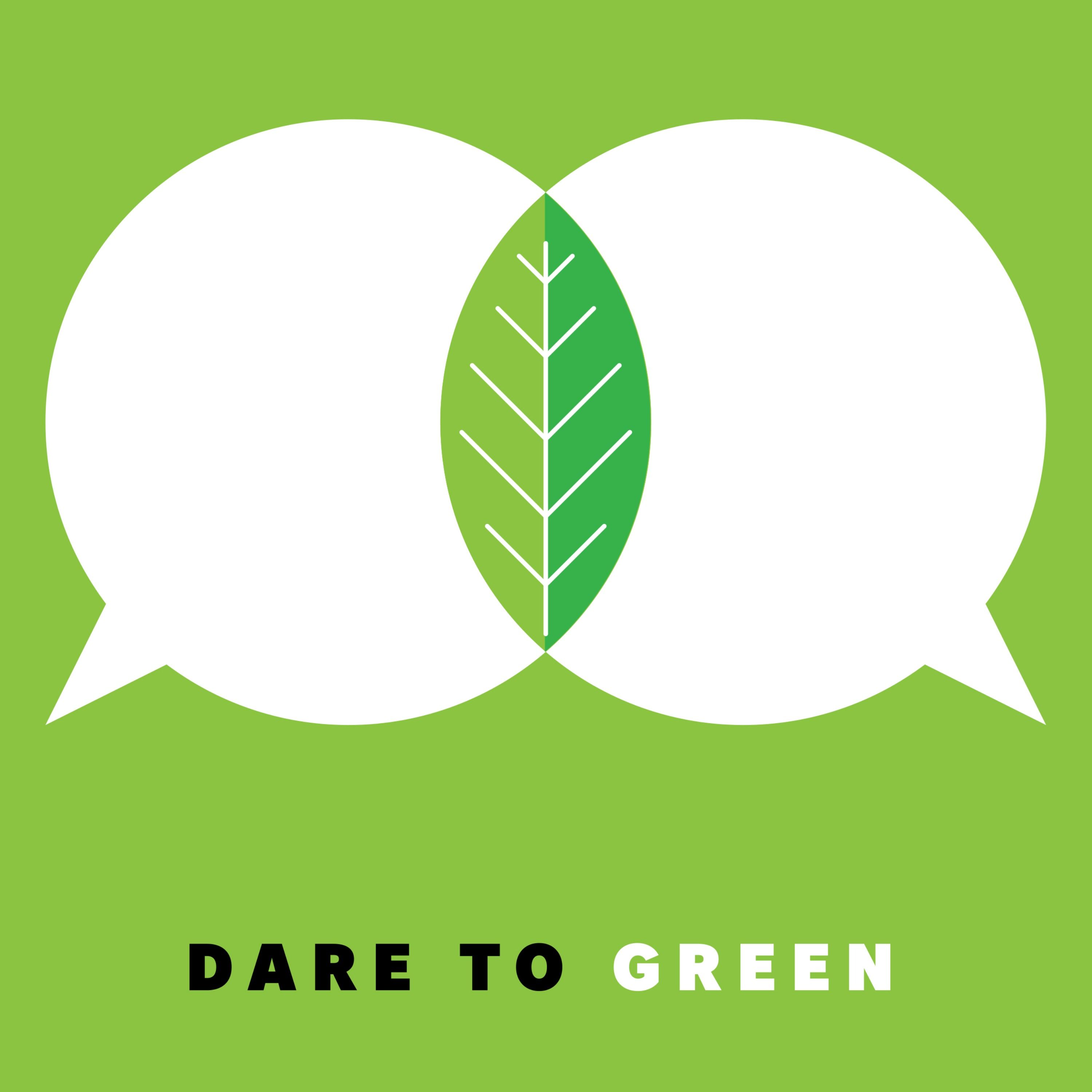 Dare to Green