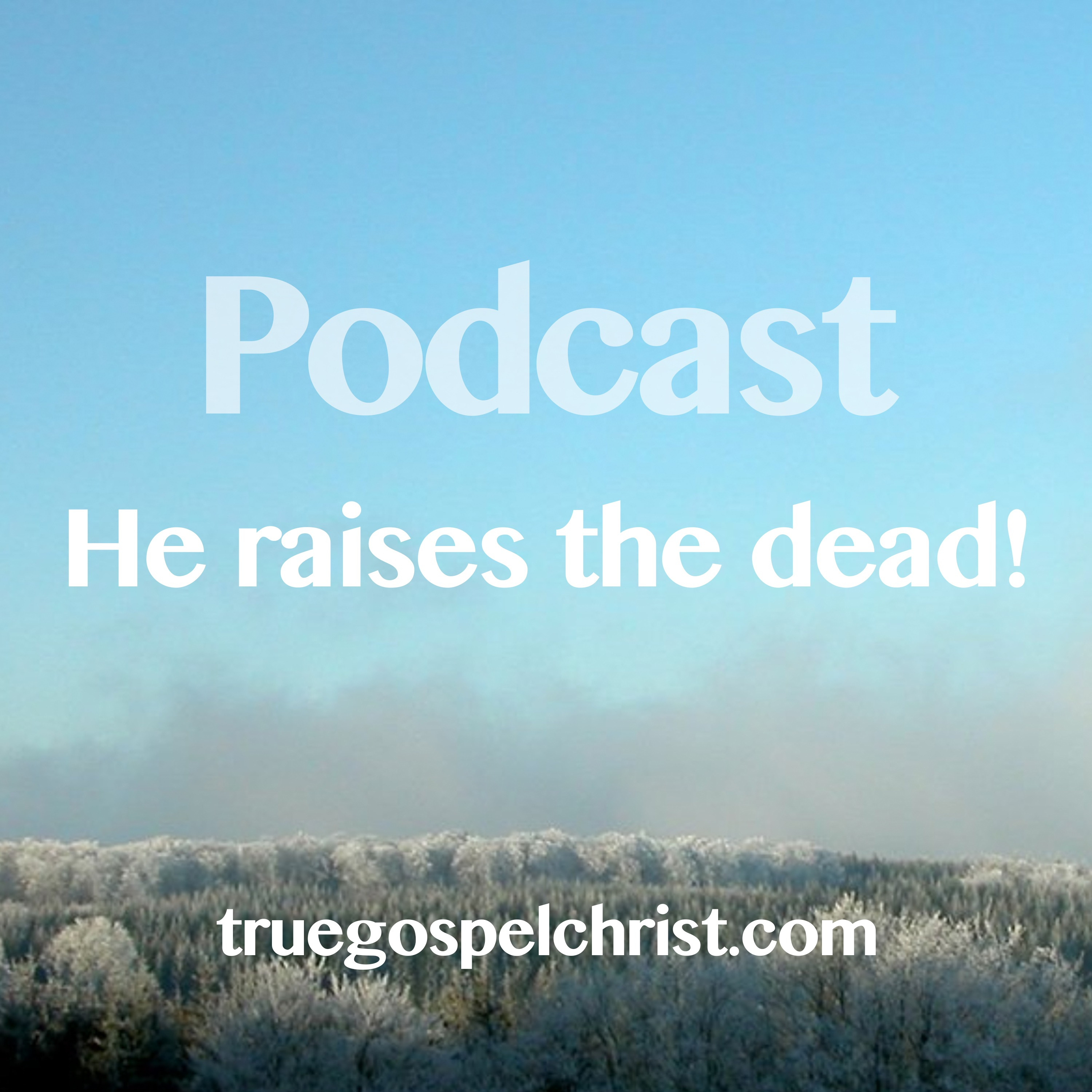 He raises the dead!