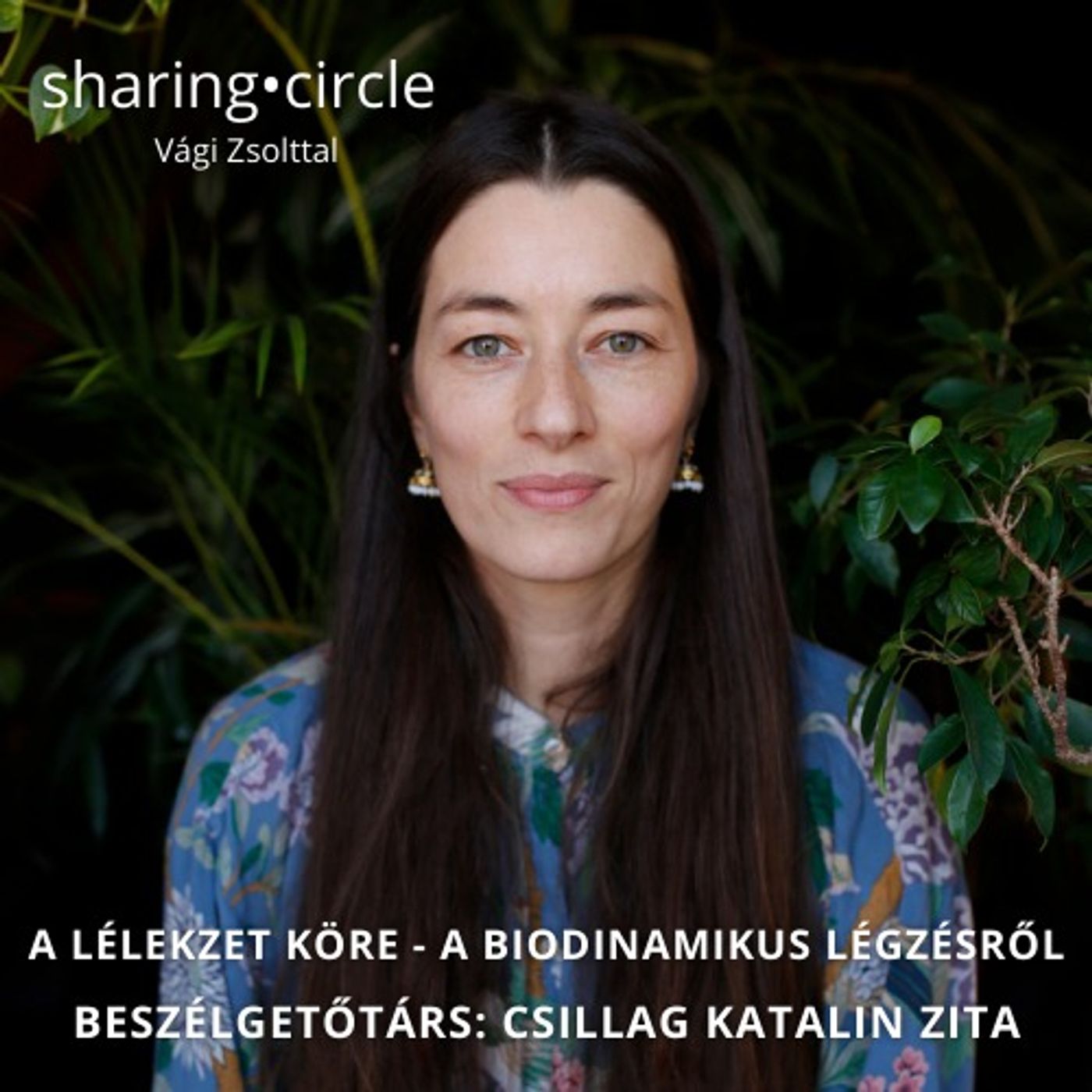 A lélekzet köre - a biodinamikus légzésről. Beszélgetőtárs: Csillag Katalin Zita