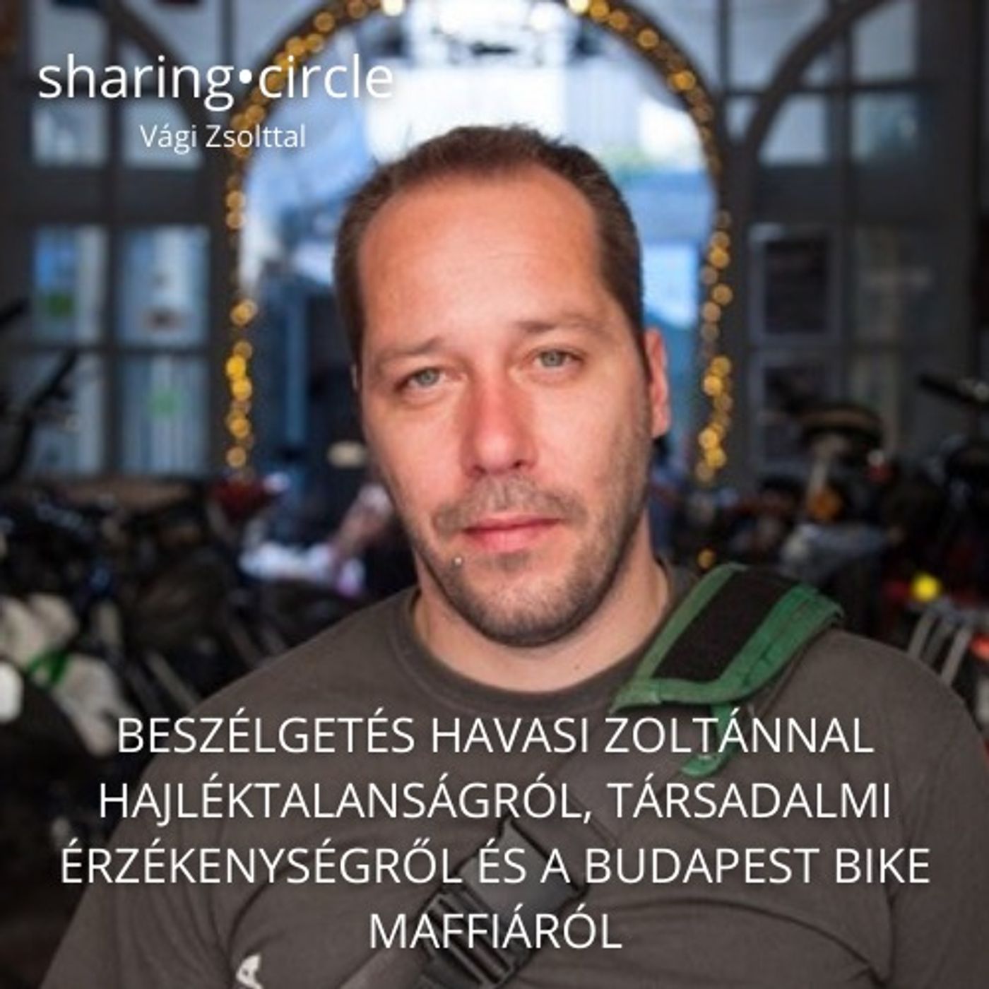 Beszélgetés Havasi Zoltánnal hajléktalanságról, társadalmi érzékenységről és a Budapest Bike Maffiáról