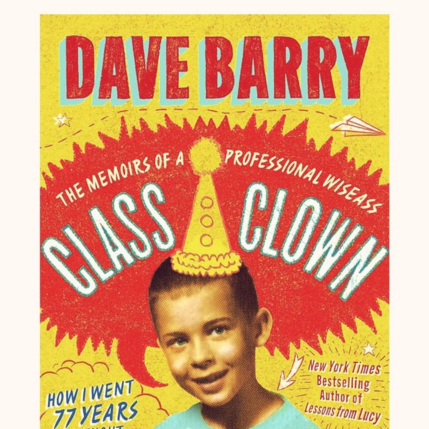 cover of episode Dave Barry is the Class Clown: The Memoirs of a Professional Wiseass
