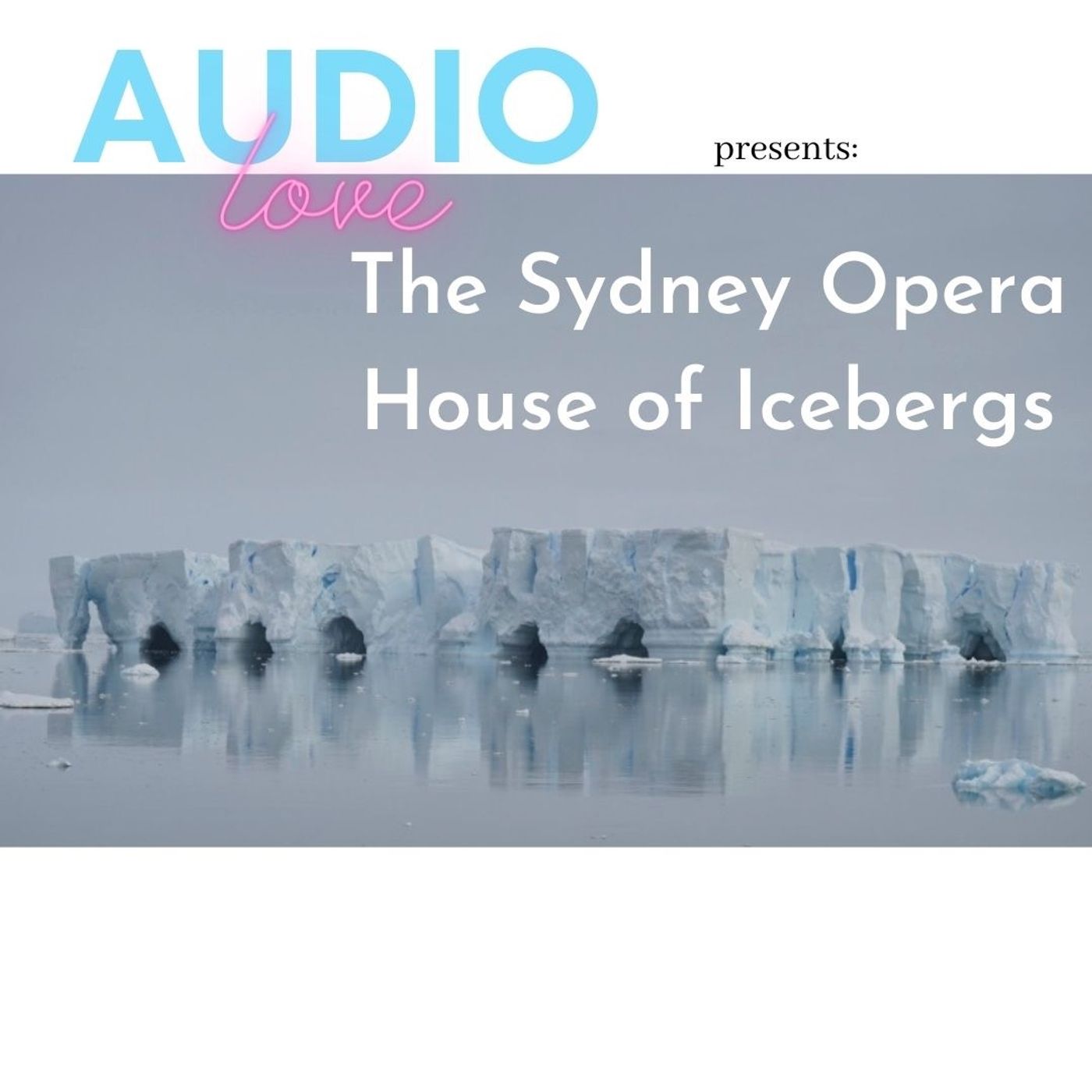 The Sydney Opera House of Icebergs