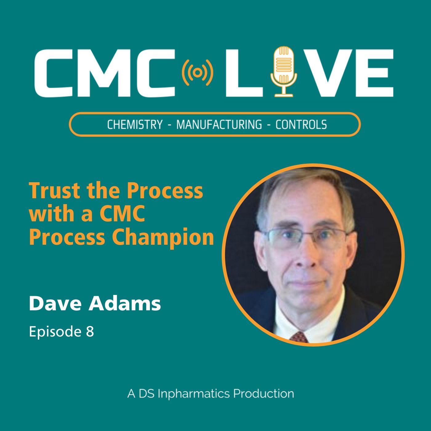 008 Trust the Process with a CMC Process Champion - Dave Adams