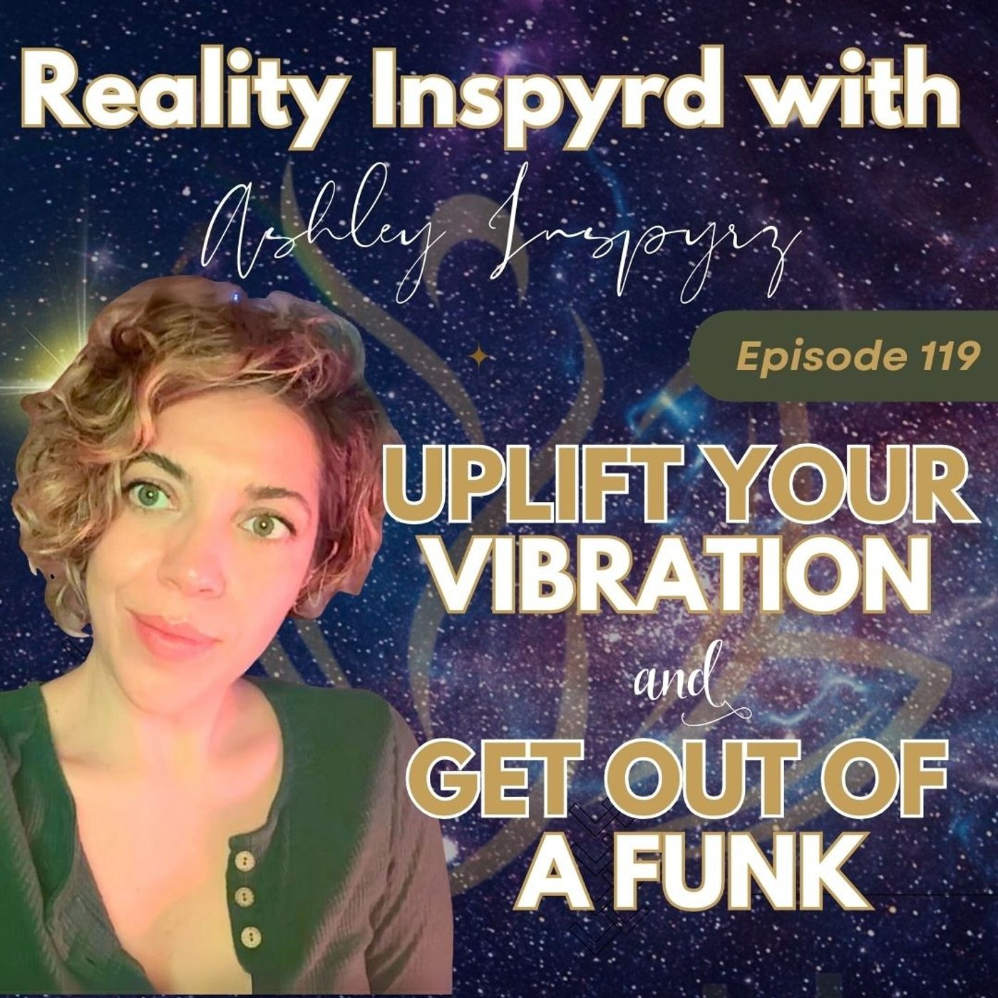 Reality Inspyrd - Uplift Your Vibration & Get Out of a Funk