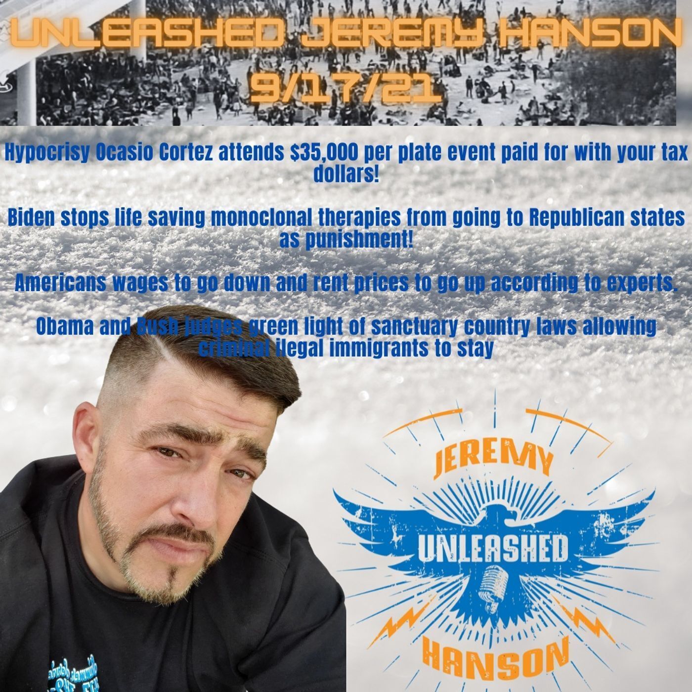 Unleashed Jeremy Hanson 9/17/21 Outrageous Biden policies literally killing Americans,  Alexandria Ocasio Cortez hypocrisy episode artwork