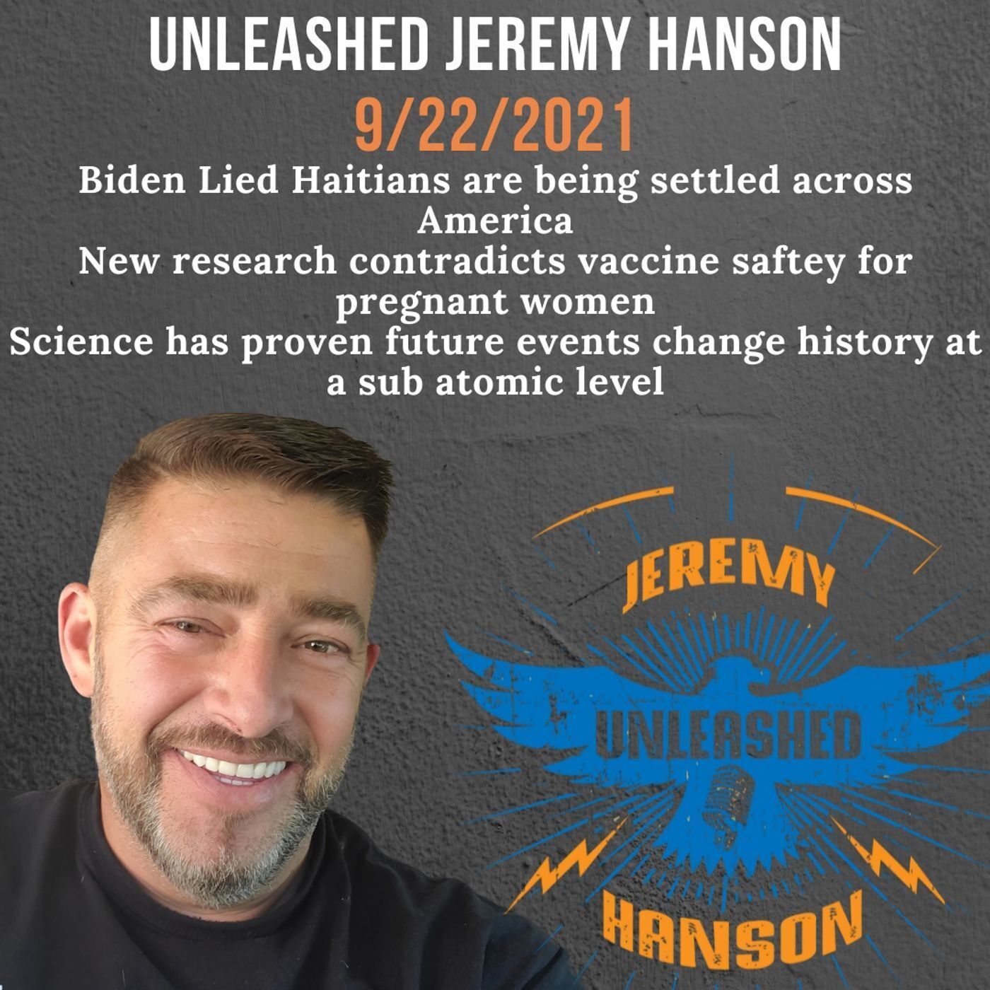 Unleashed Jeremy Hanson 9/22/21 Bombshell Wuhan planned on releasing Covid Aerosol in caves paid for by DARPA episode artwork