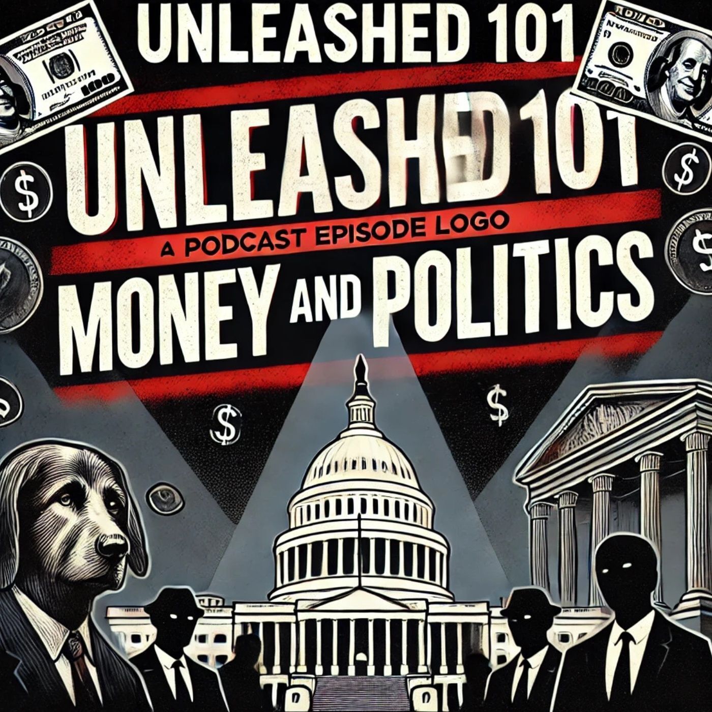 Unleashed 101: The Revolving Door of Politics & Wealth episode artwork