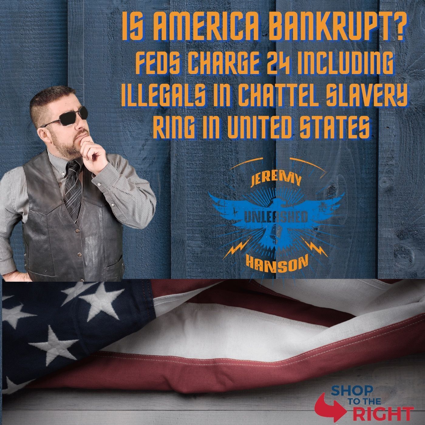 Is America Bankrupt?  DOJ charges 24 including illegal aliens with forced SLAVERY in 2021 episode artwork
