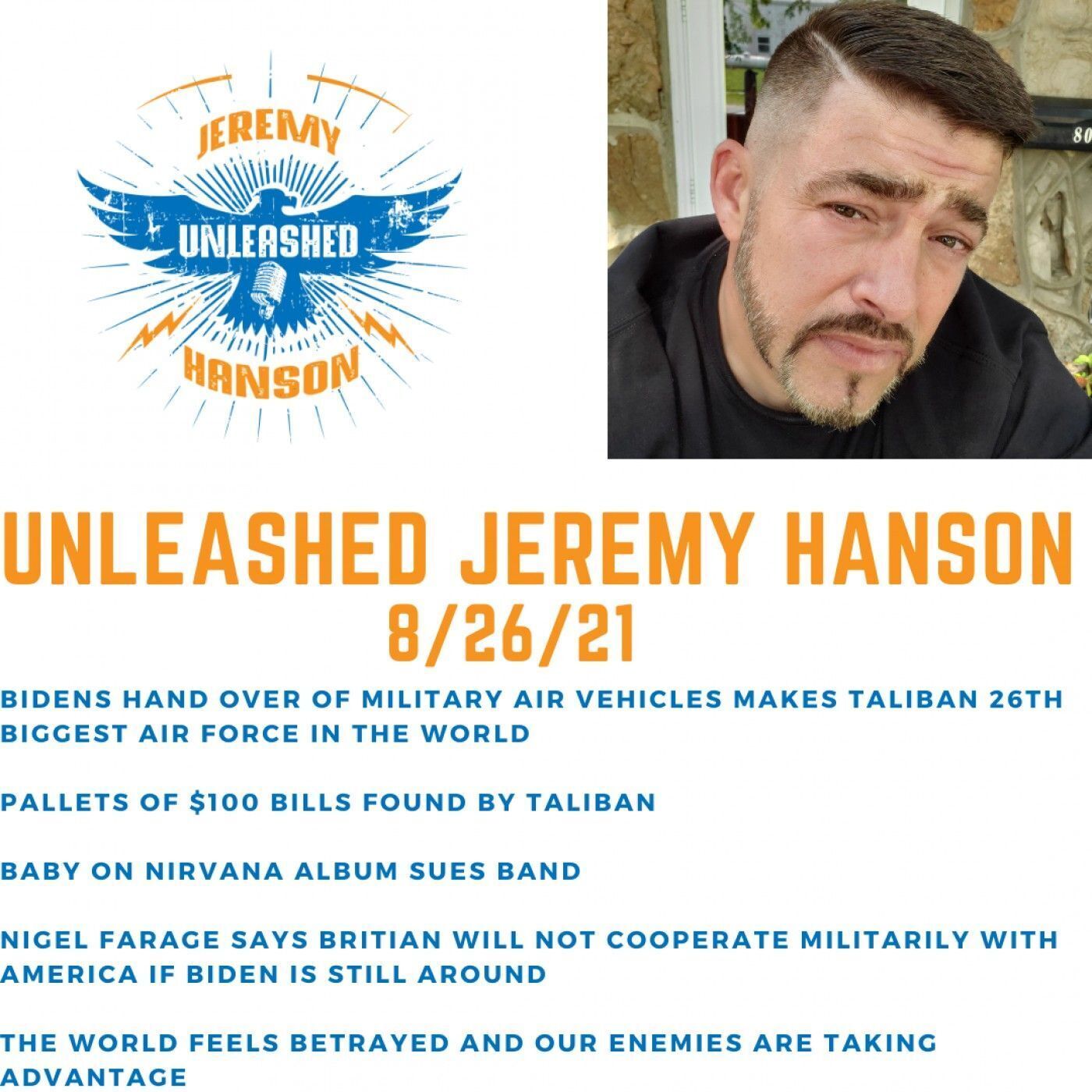 Unleashed Jeremy Hanson 8/26/21 Taliban given pallets of $100 bills and top secret weapons episode artwork
