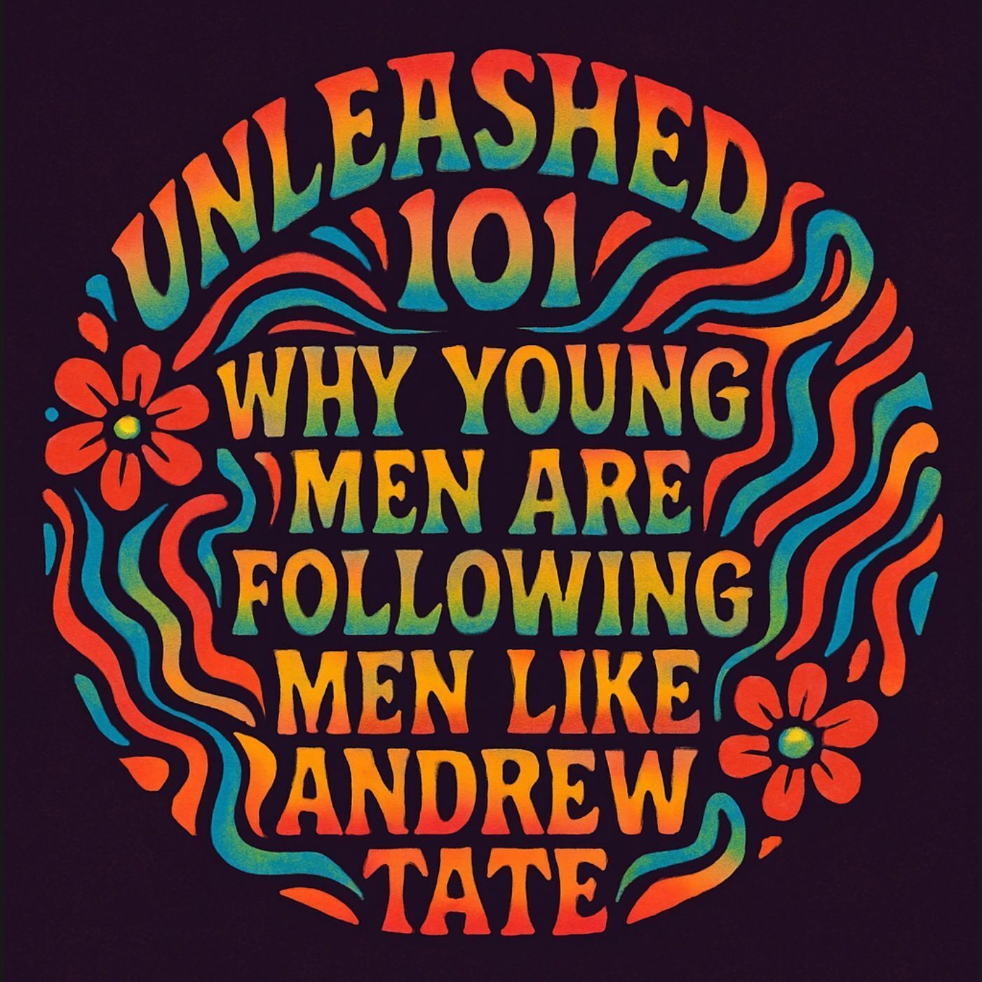 The Rise of Andrew Tate: Why Young Men Are Flocking to Controversial Role Models episode artwork