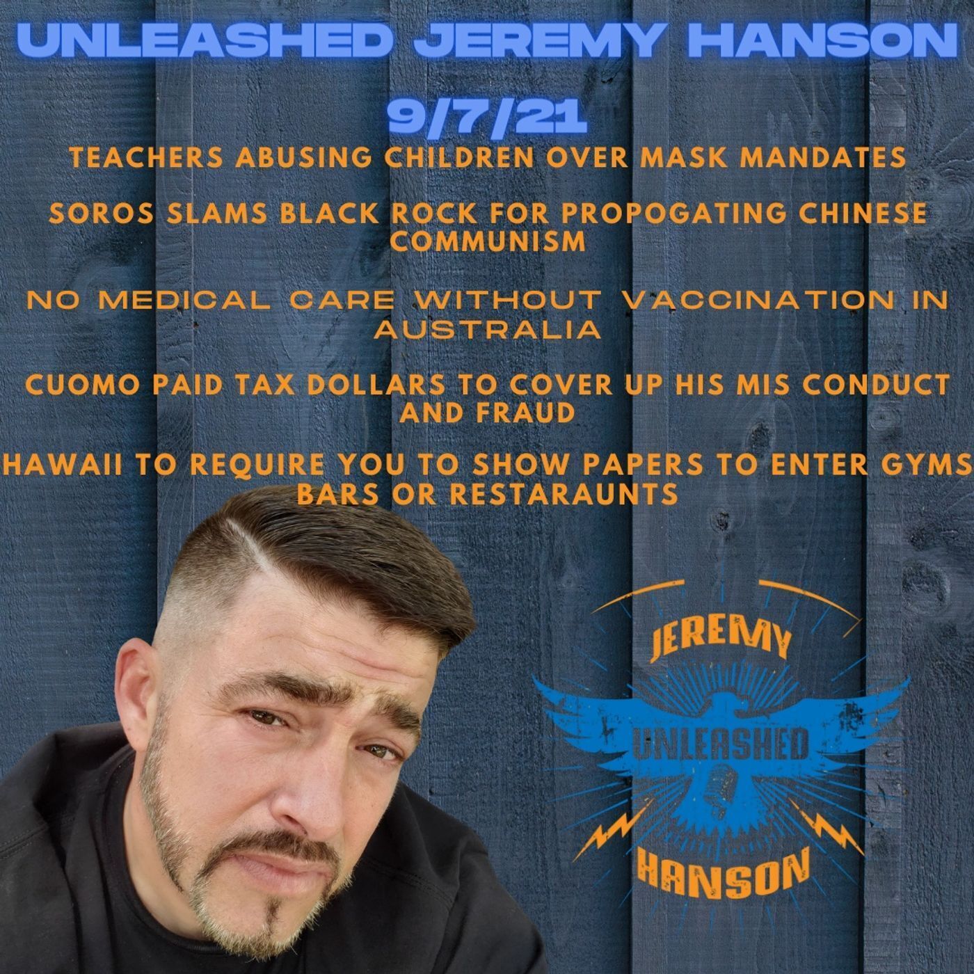 Unleashed Jeremy Hanson 9/7/21 Teachers abusing students for not wearing masks, Graham We will invade Afghanistan again episode artwork