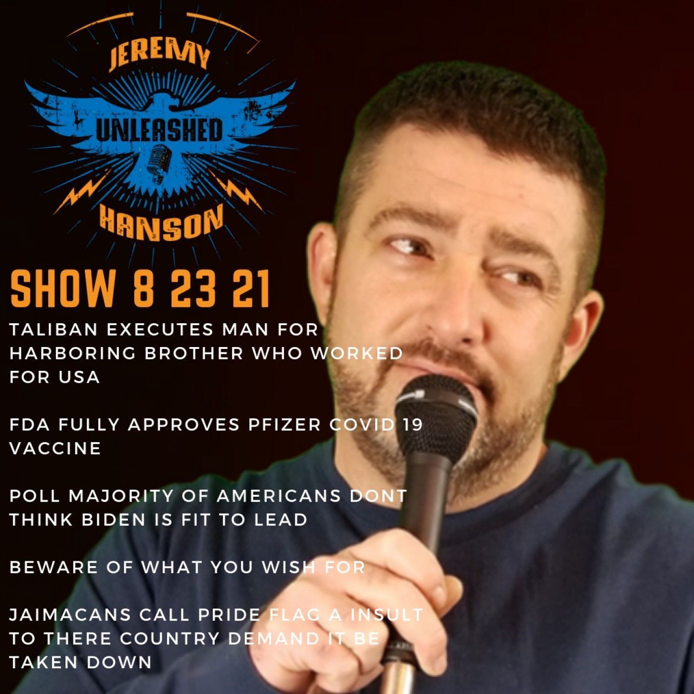 Unleashed Jeremy Hanson 8 23 21 Taliban orders death to man for keeping his brother safe - FDA fully approves Pfizer vaccine episode artwork
