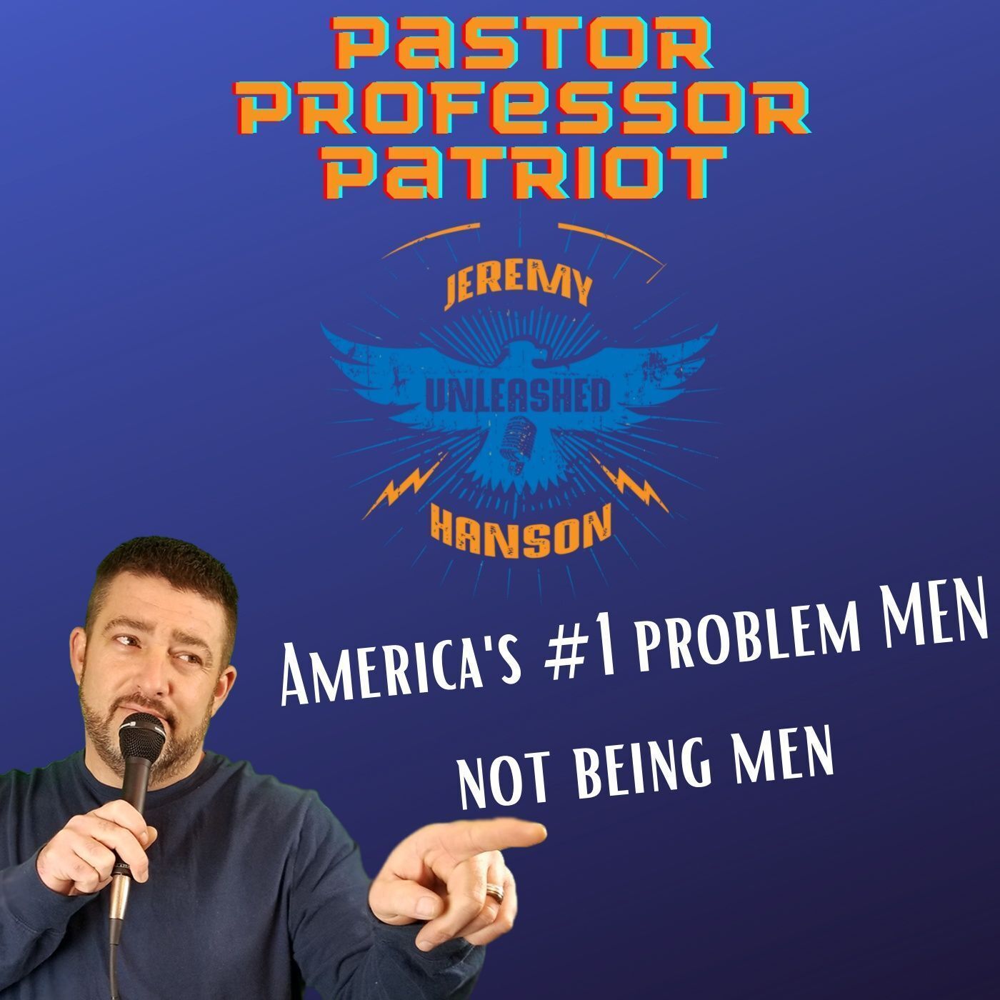 Americas real problem? Are you acting like a real MAN? episode artwork