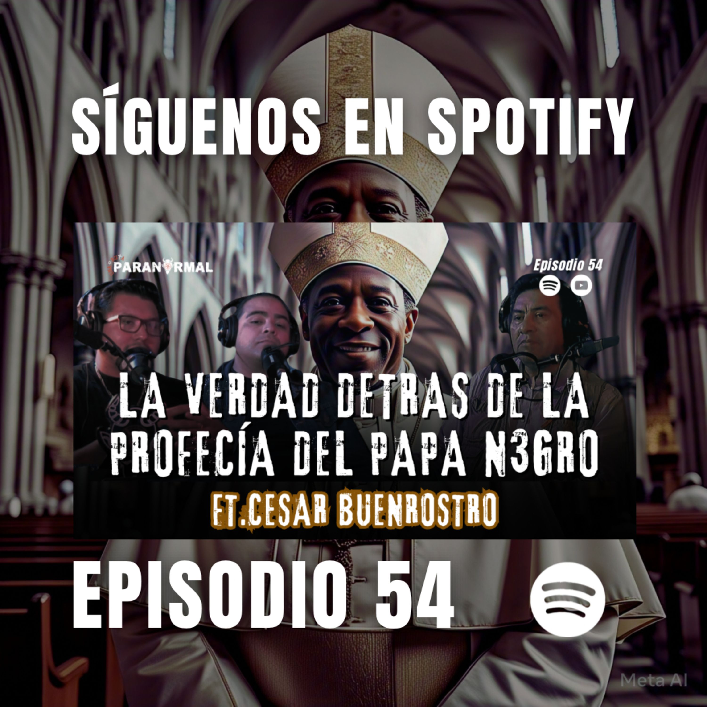 LA VERDAD detrás de la PROFECÍA del PAPA N3GR0| Abducciones y la Virgen| EP: 54 FT Cesar Buenrostro episode artwork