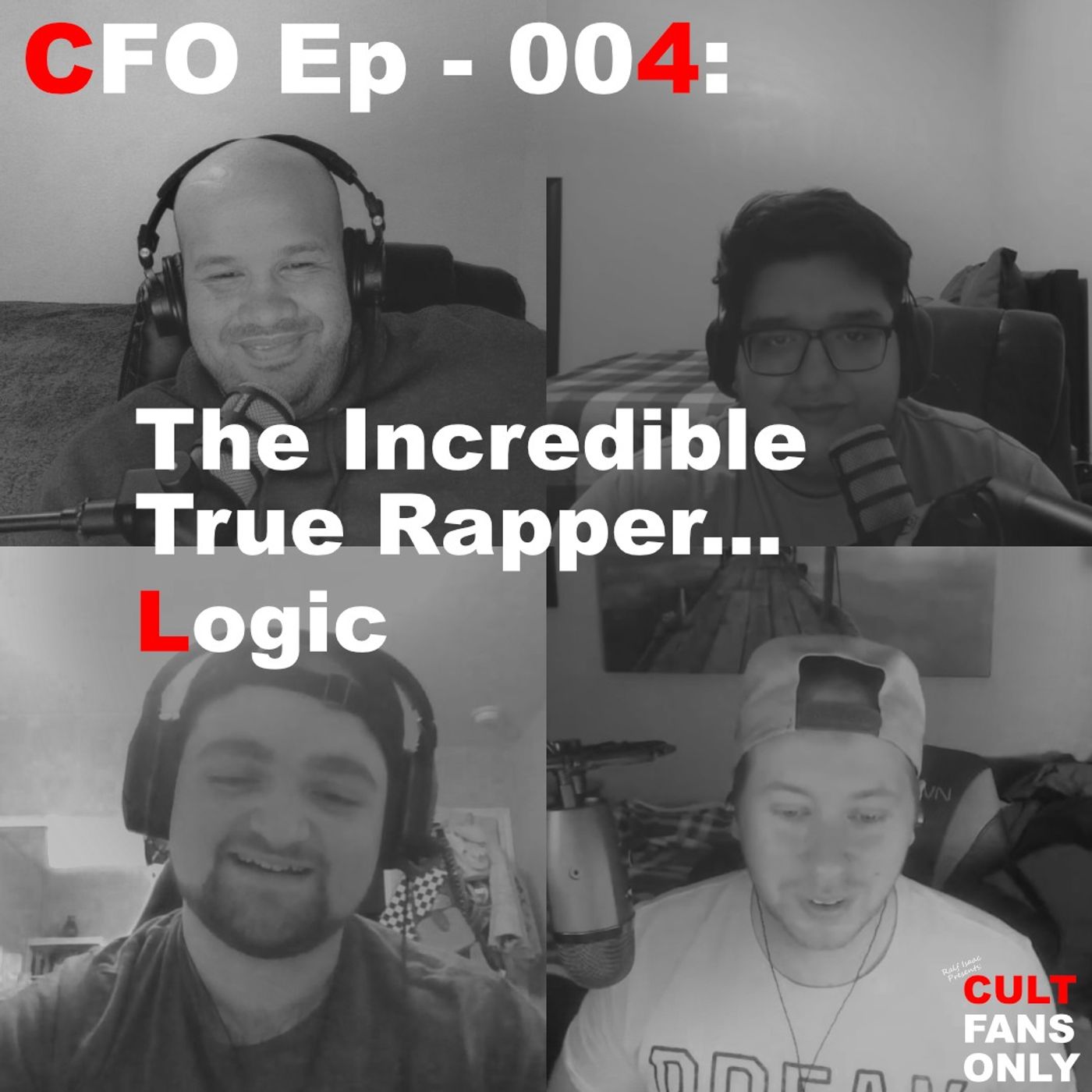 Cult Fans Only Ep - 004: The Incredible True Rapper...Logic