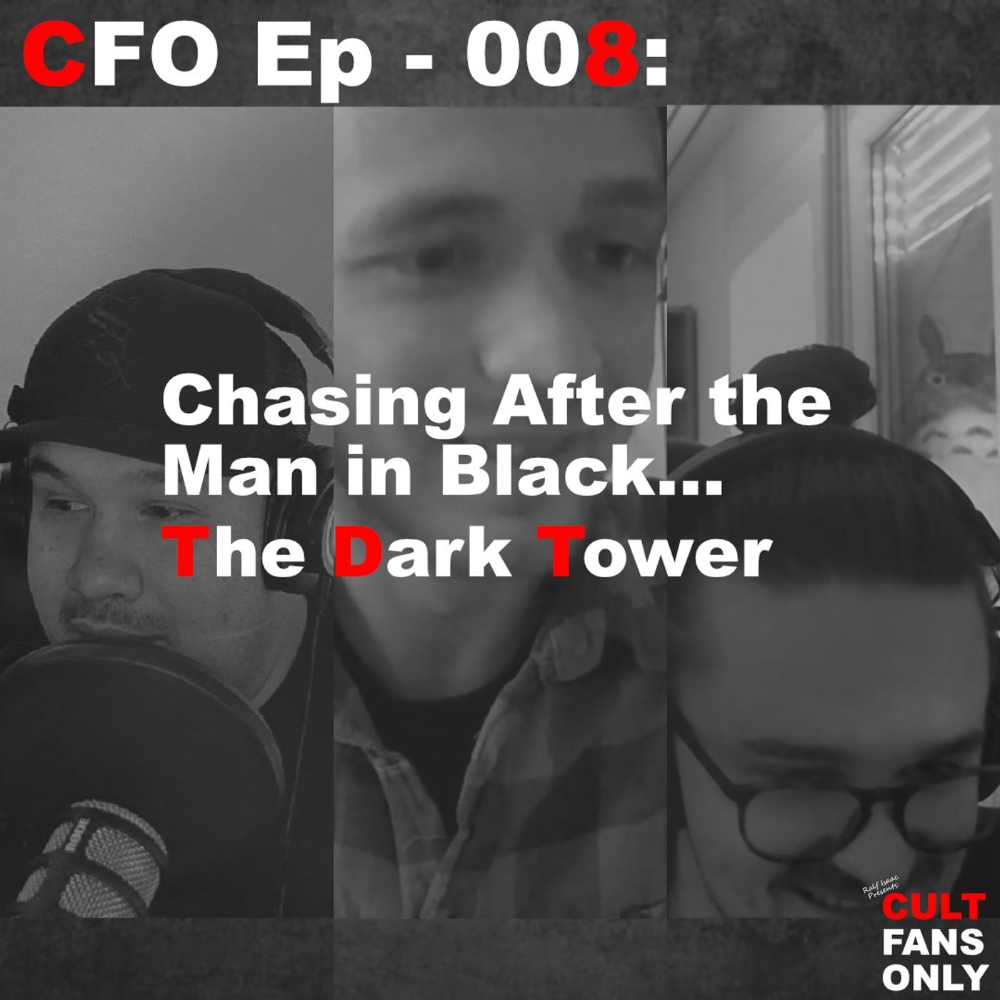 Cult Fans Only Ep - 008: Chasing After the Man in Black... The Dark Tower