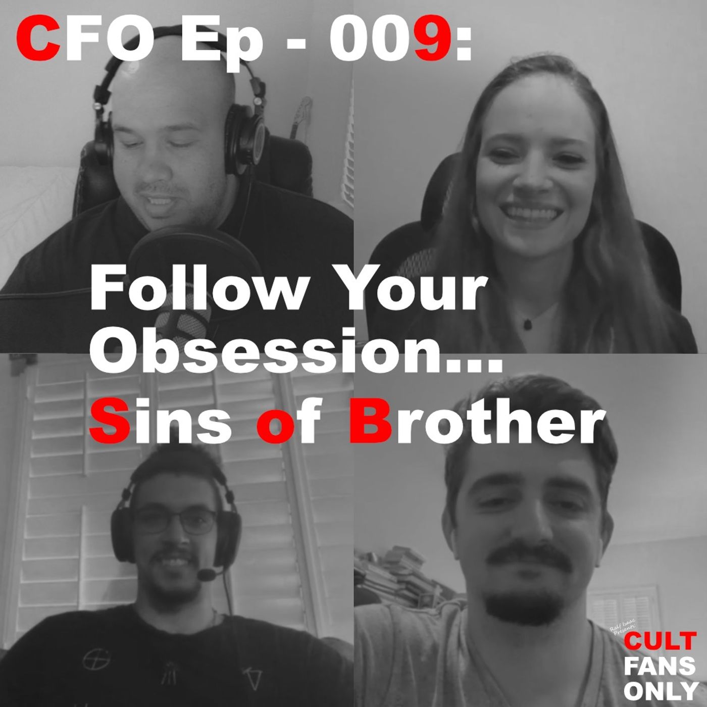 Cult Fans Only Ep - 009: Following Your Obsession... Sins of Brother