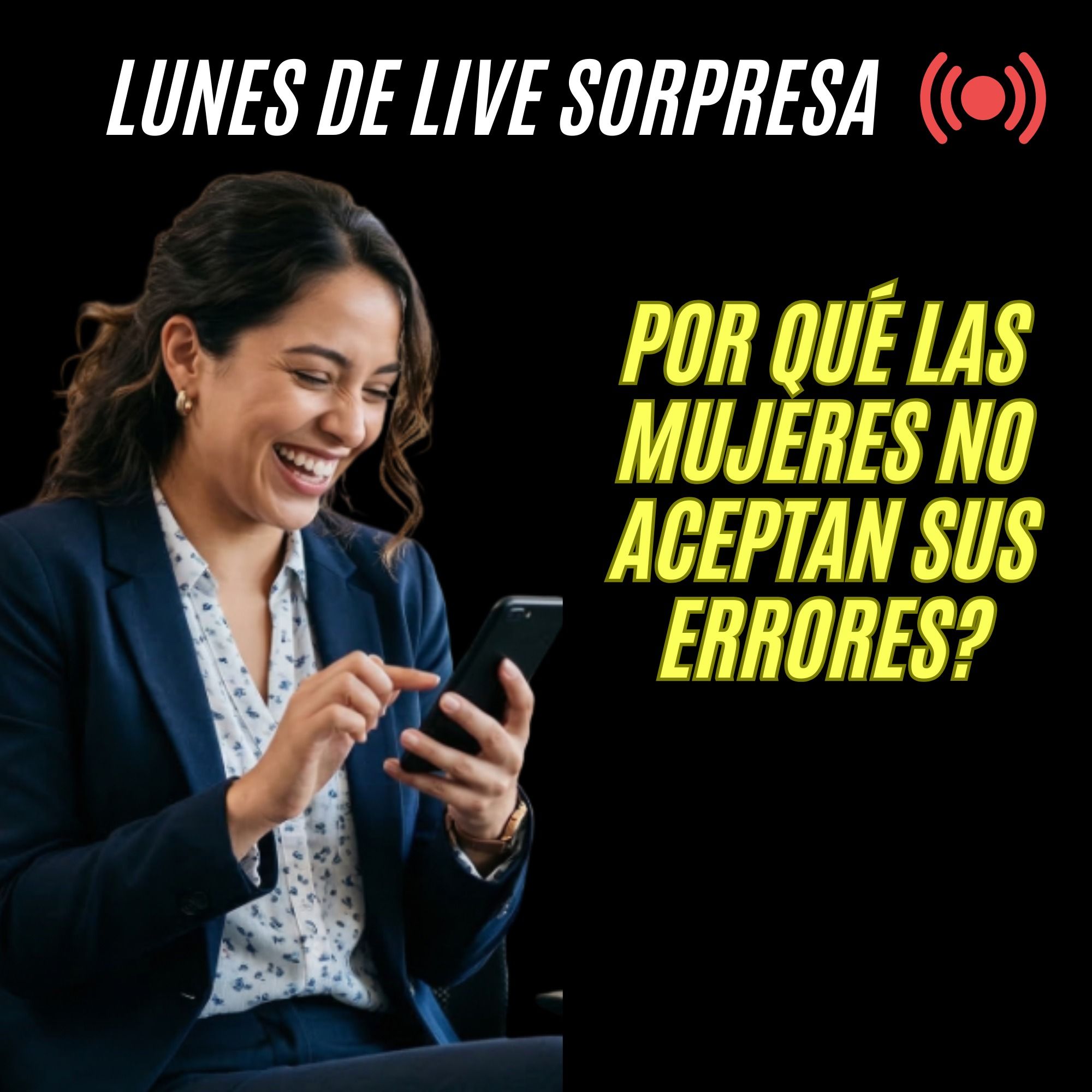 POR QUÉ LAS MUJERES NO ACEPTAN SUS ERRORES?