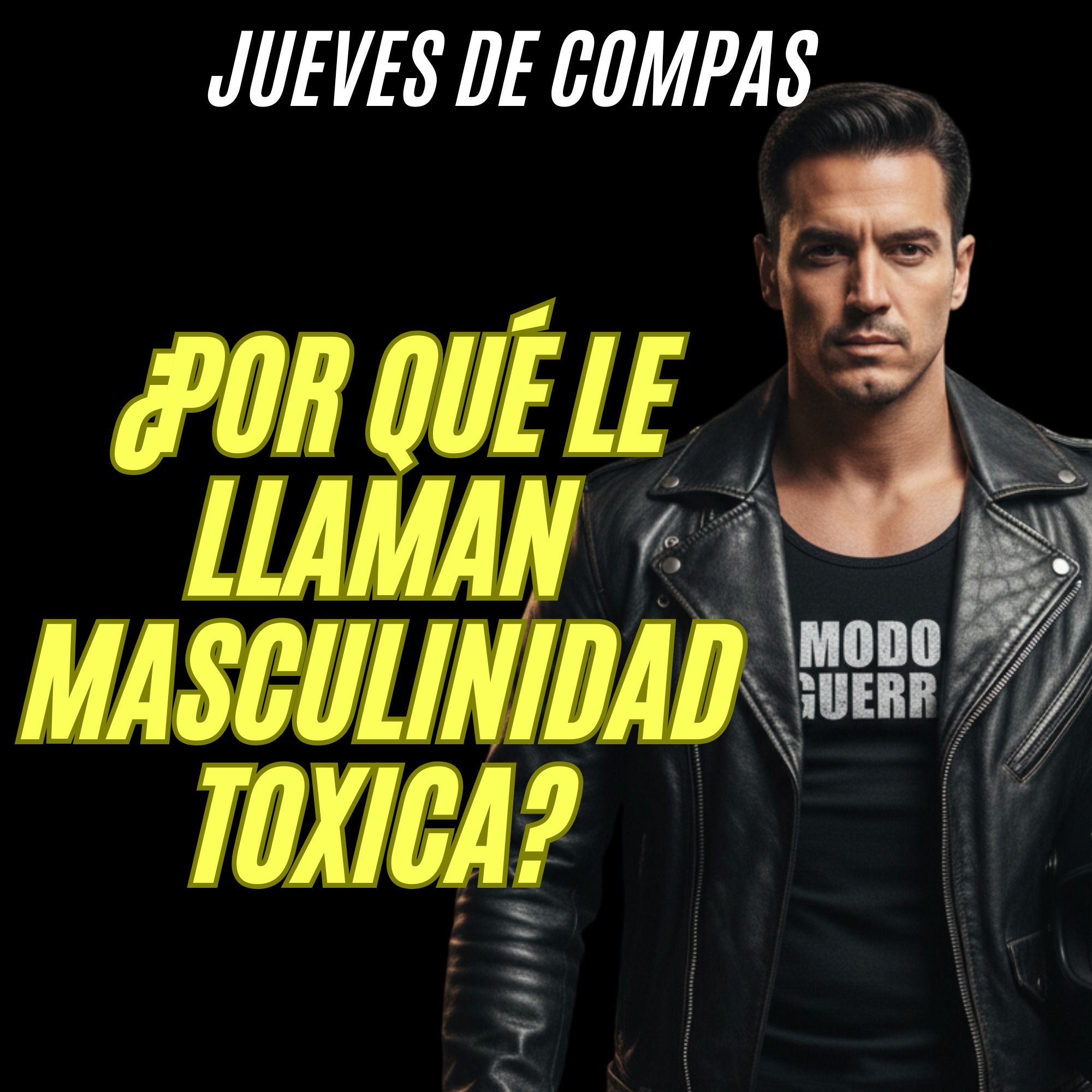 POR QUÉ LE LLAMAN MASCULINIDAD TÓXICA?