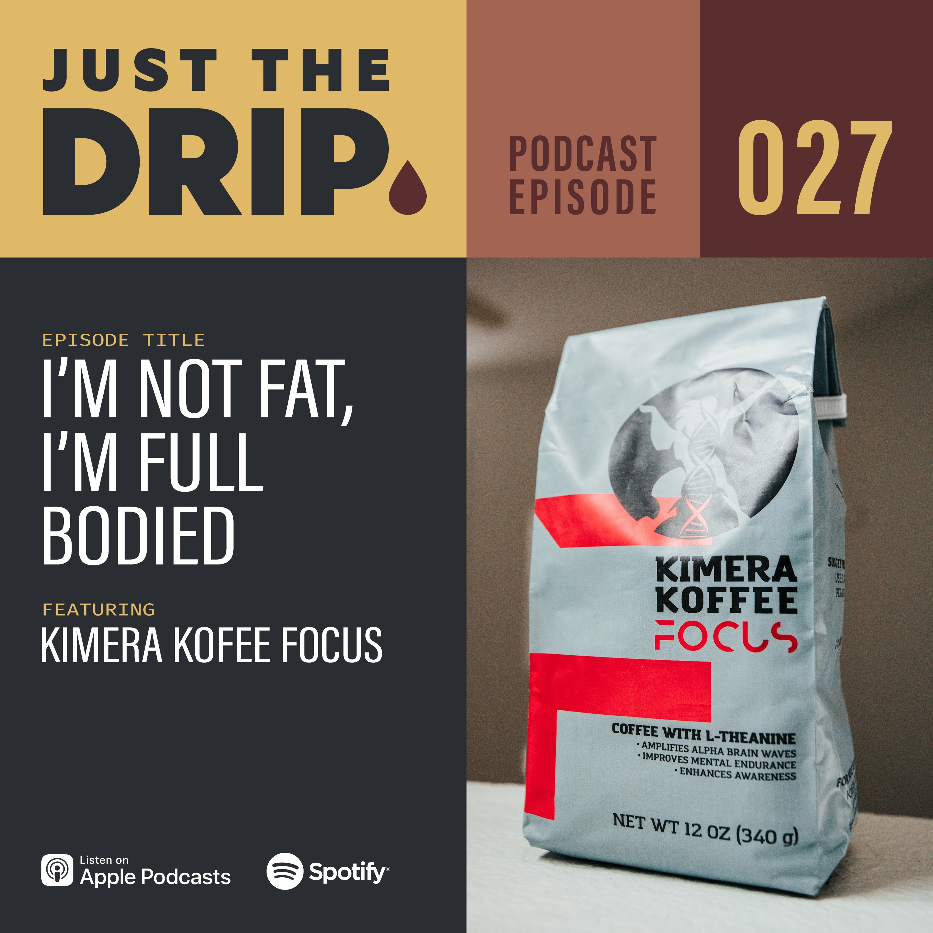 I'm Not Fat, I'm Full Bodied | Kimera Koffee Focus – JTD027 episode artwork