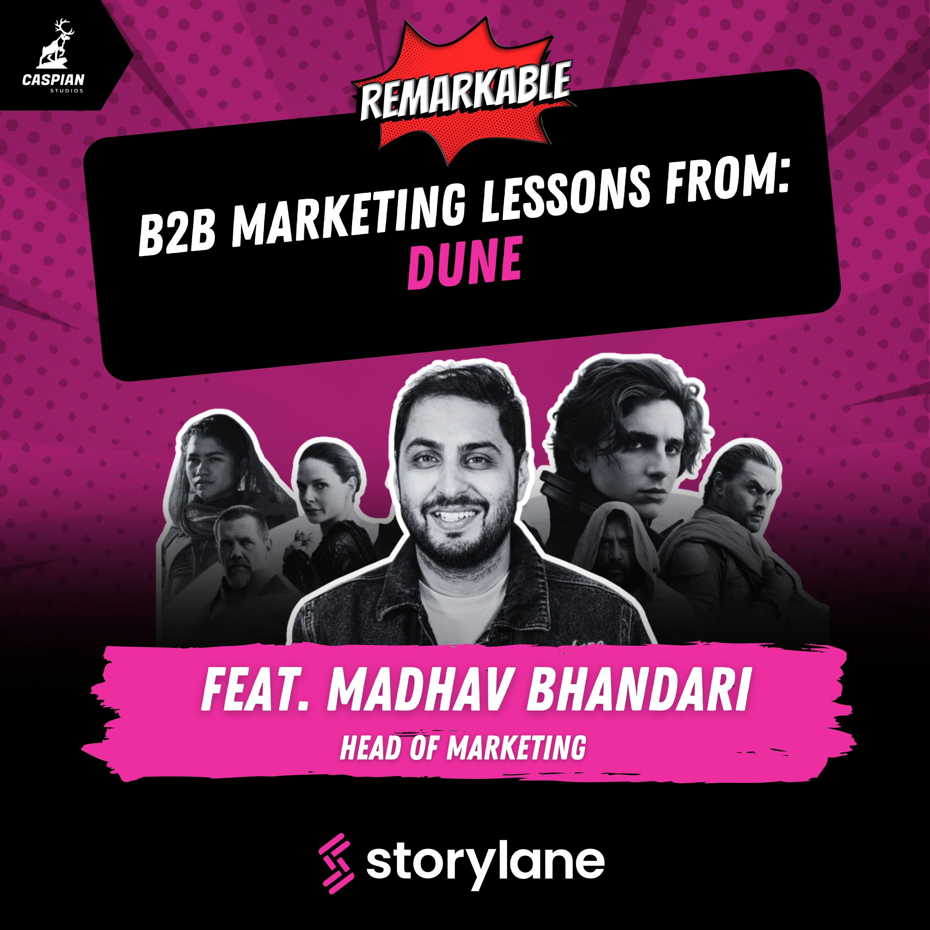 Dune: B2B Marketing Lessons on Finding Value in Unpopular Places with Madhav Bhandari, Head of Marketing at Storylane episode artwork
