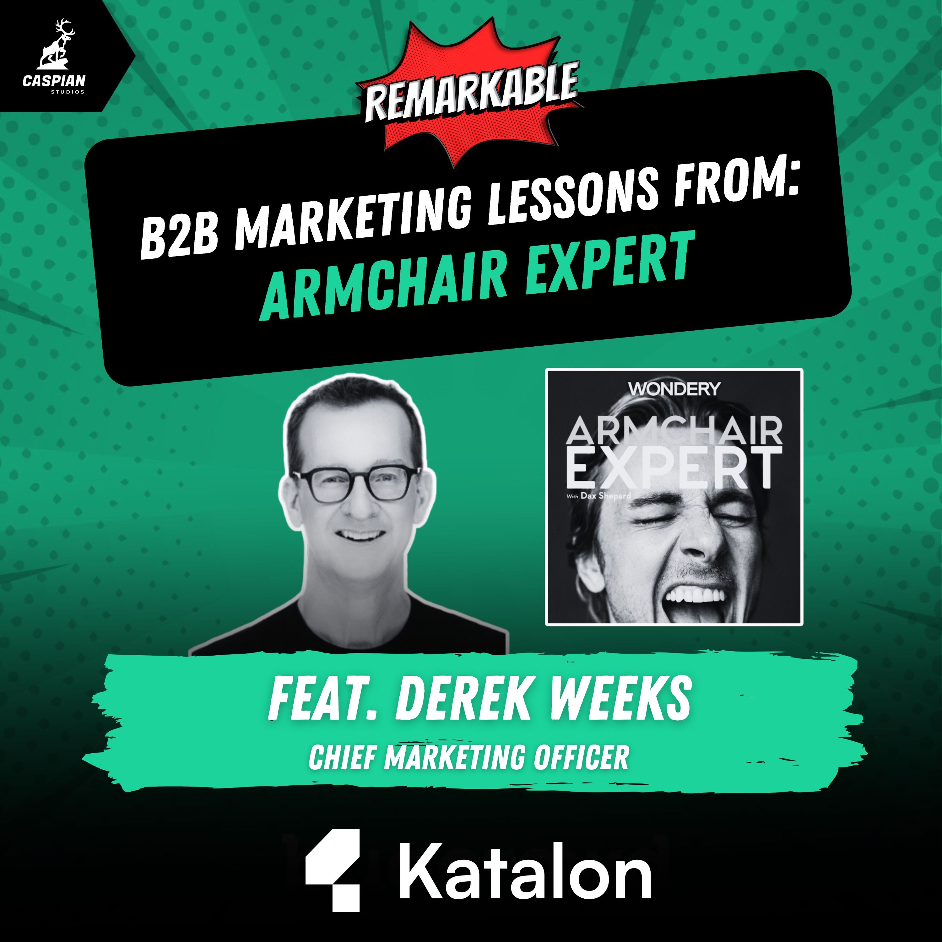 Armchair Expert: B2B Marketing Lessons on Co-Creating with Your Community with Chief Marketing Officer at Katalon, Derek Weeks