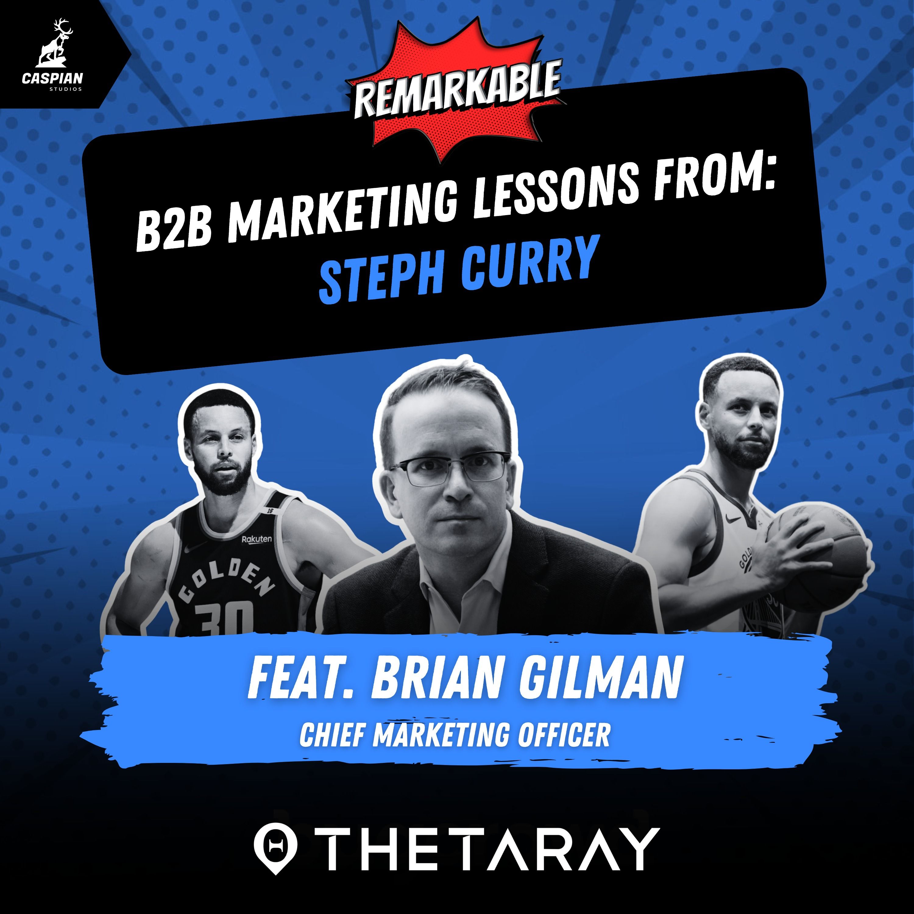Steph Curry: B2B Marketing Lessons on Shooting Your Shot with Chief Marketing Officer at ThetaRay, Brian Gilman
