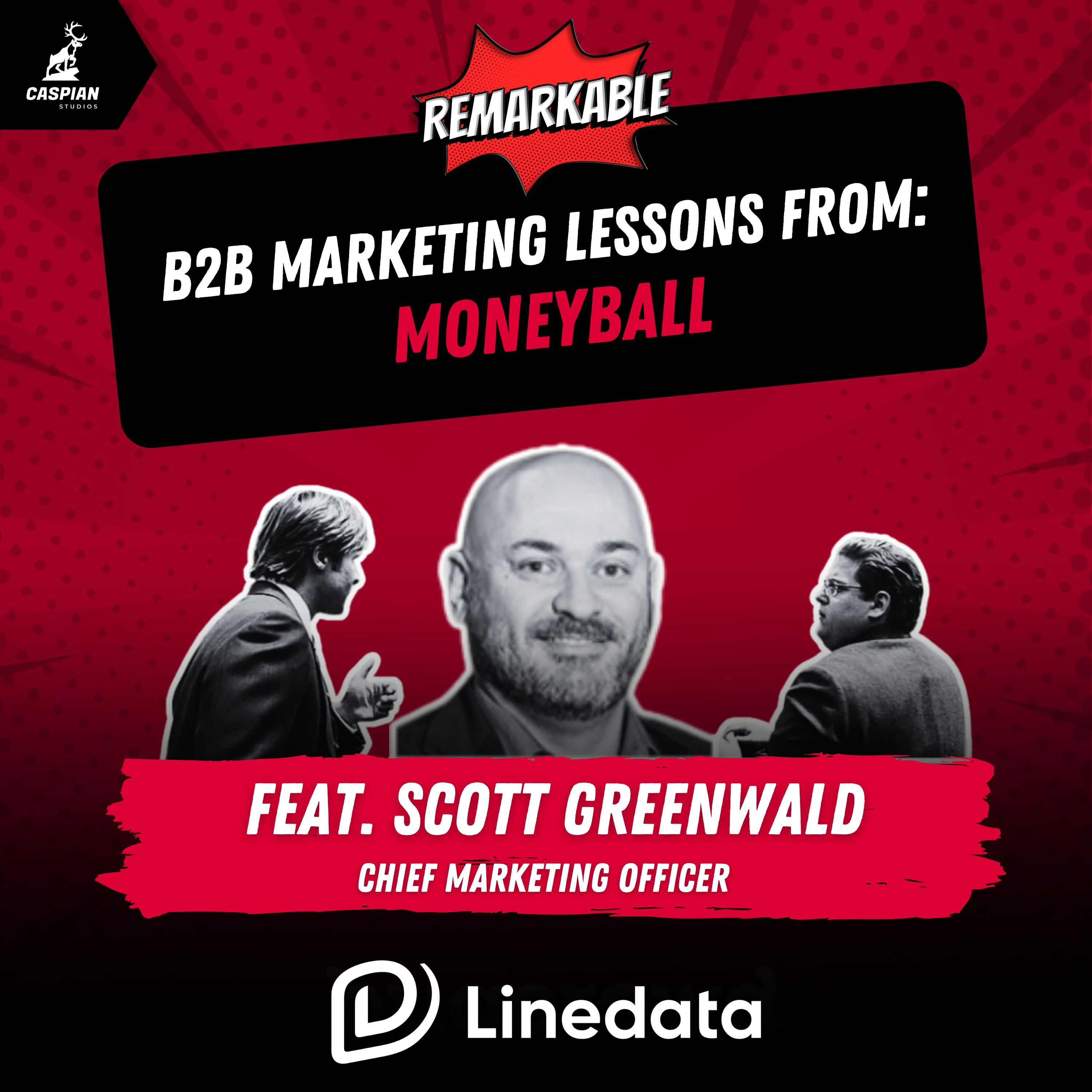 Moneyball: B2B Marketing Lessons on Turning Metrics into Wins with CMO at Linedata, Scott Greenwald