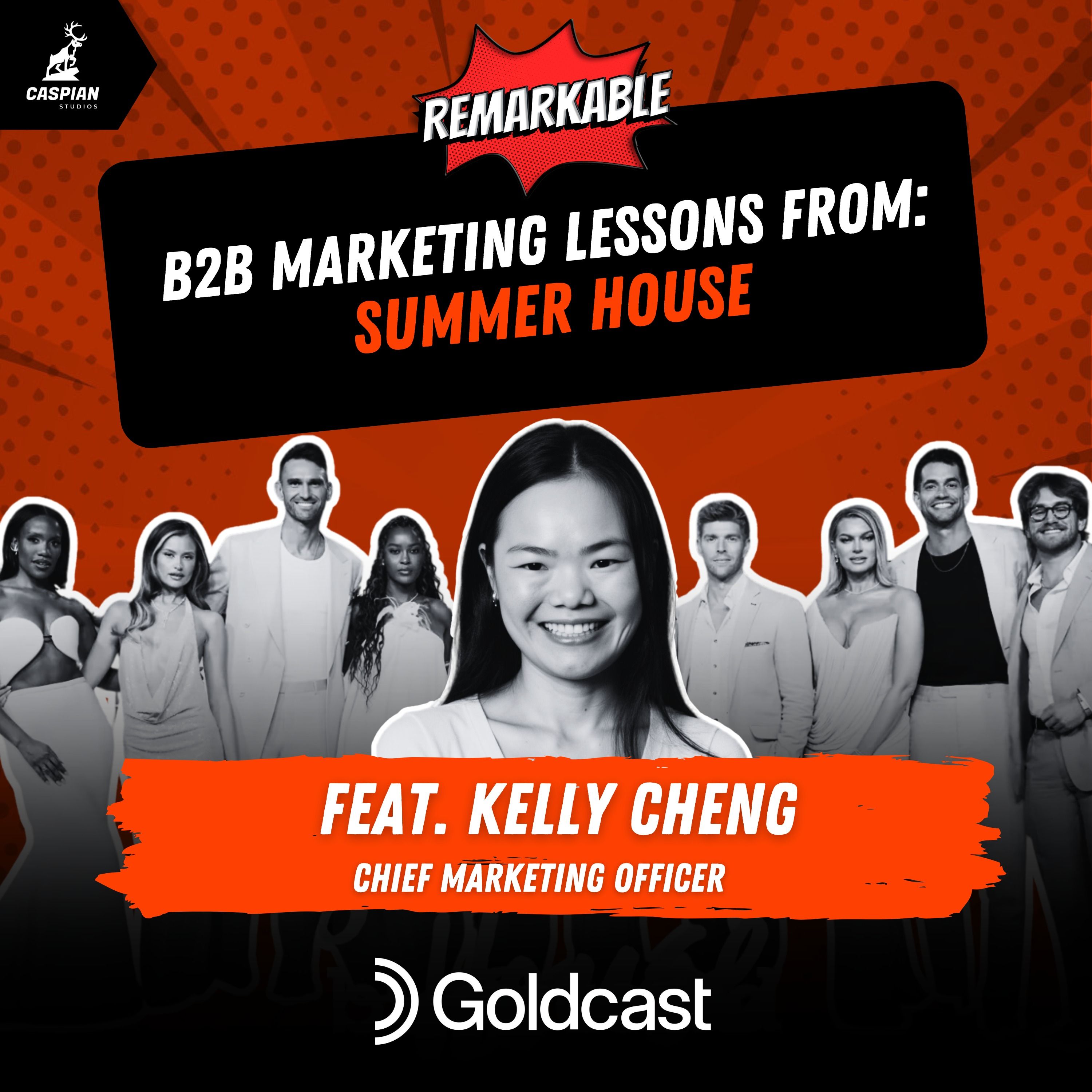 Summer House: B2B Marketing Lessons on Making Your Brand the Life of the Party with Chief Marketing Officer at Goldcast, Kelly Cheng episode artwork