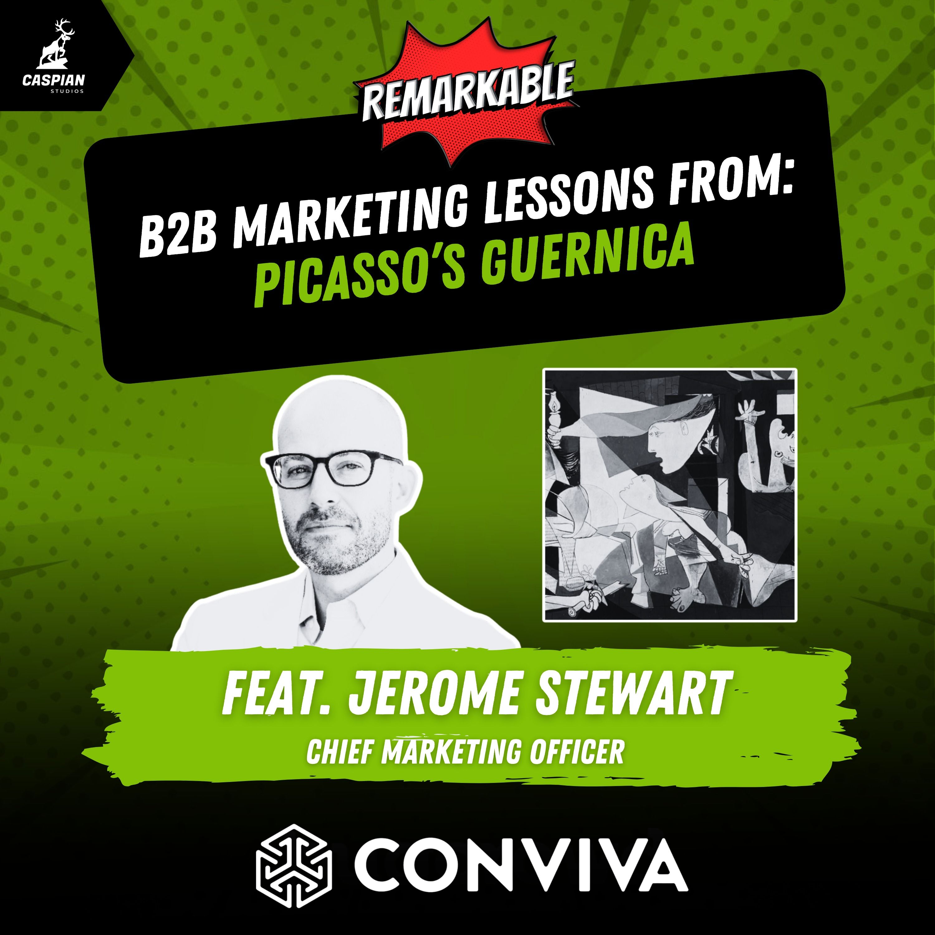 Picasso’s Guernica: B2B Marketing Lessons on Finding Clarity in Chaos with Chief Marketing Officer at Conviva, Jerome Stewart episode artwork