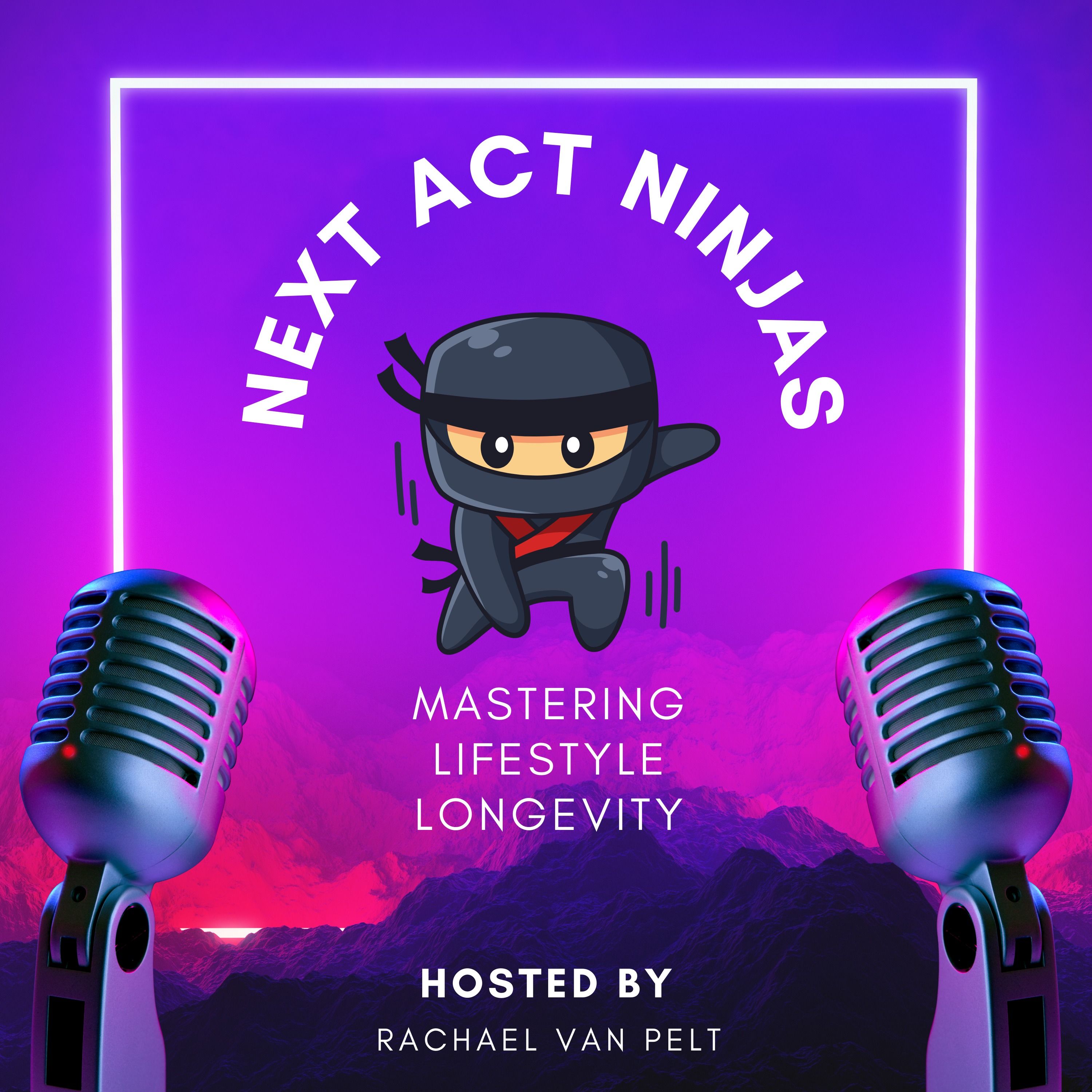 Next Act Ninjas: Mastering Lifestyle Longevity