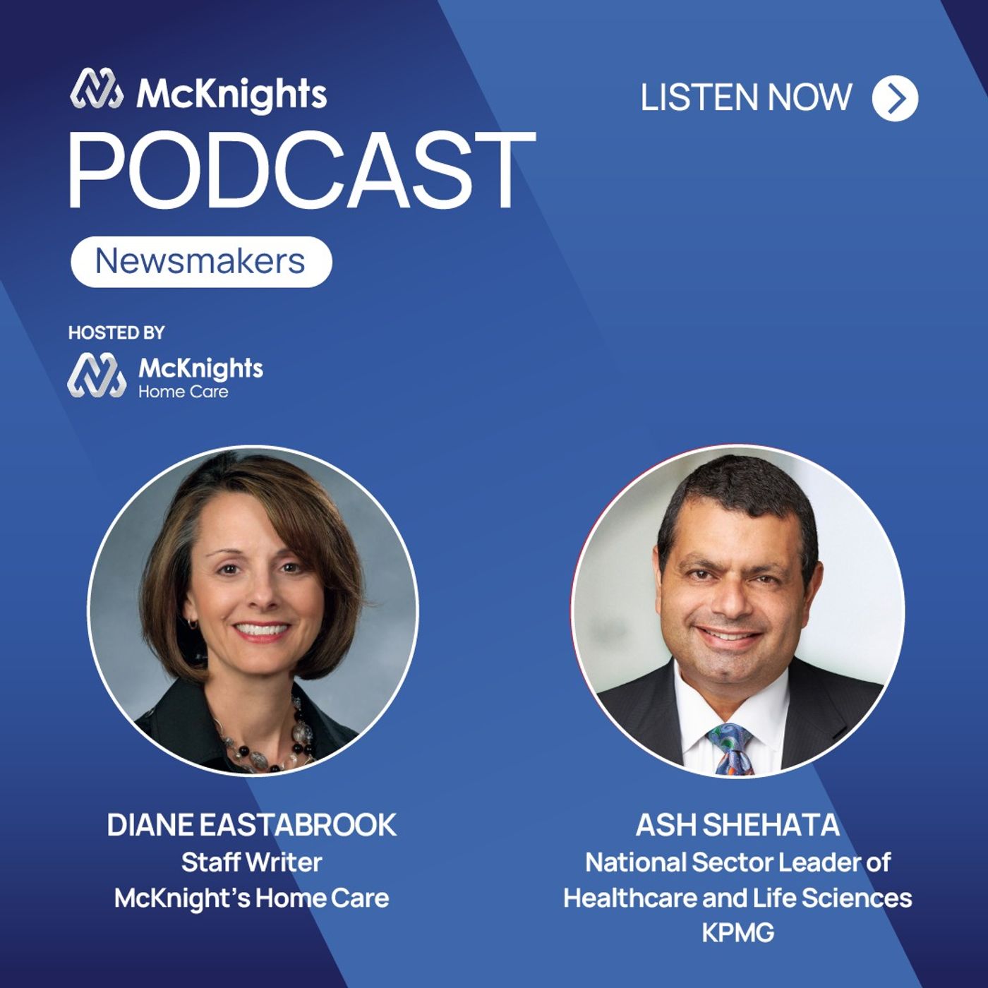 McKnight's Newsmakers Podcast: Ash Shehata, KPMG National Sector Leader of Healthcare and Life Sciences episode artwork