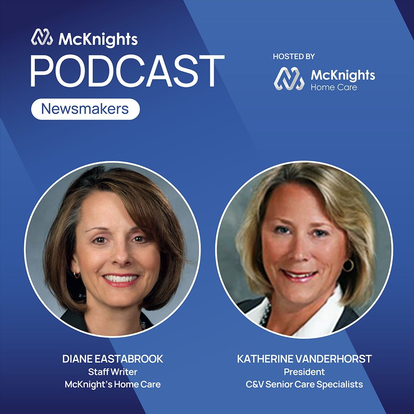 McKnight's Home Care Daily Pulse Newsmakers Podcast: C&V Senior Care Specialists President Katherine Vanderhorst episode artwork