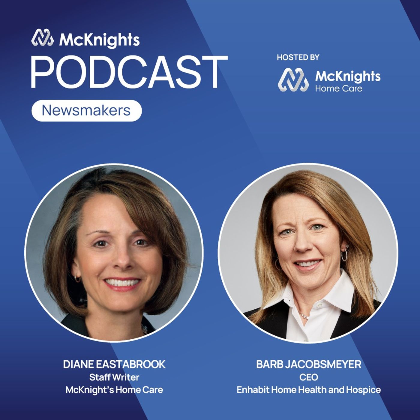 McKnight's Home Care Newsmakers Podcast: Enhabit CEO: Home health firms can have a win-win relationship with MA plans episode artwork