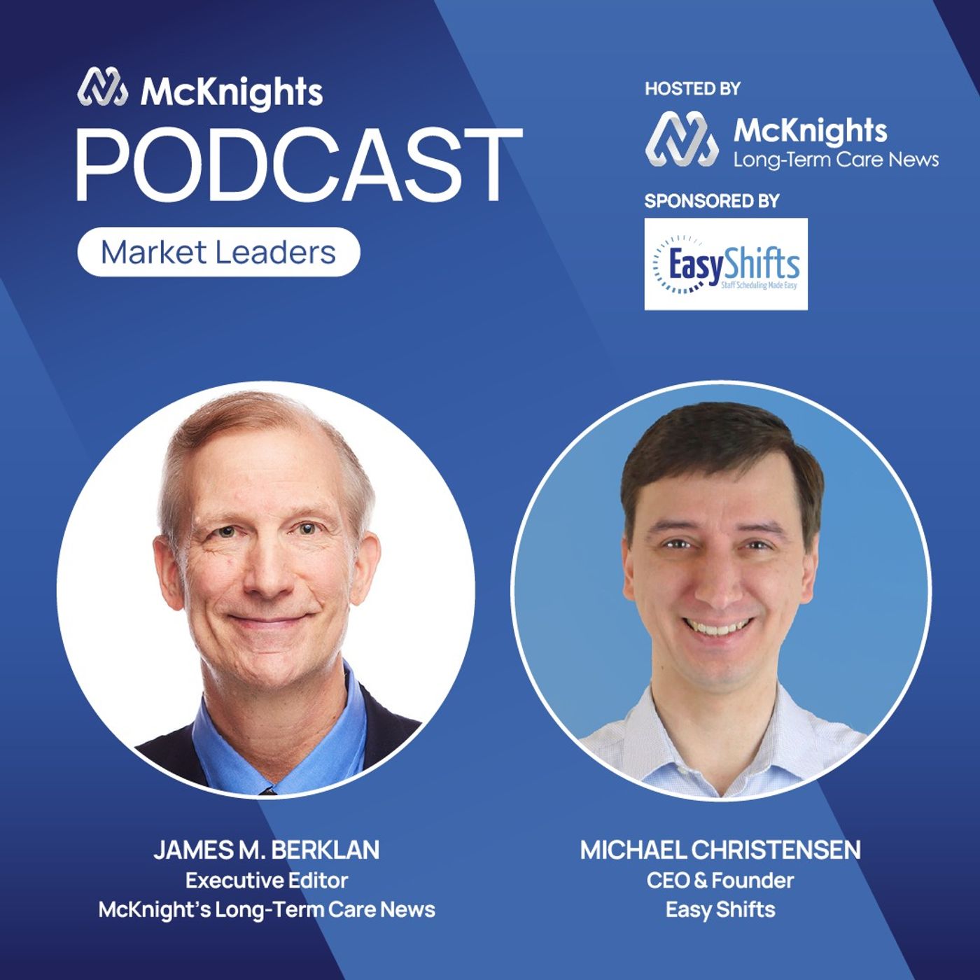 McKnight's Market Leaders Podcast: Find peace with ever-changing work schedules, a podcast presented by Easy Shifts episode artwork